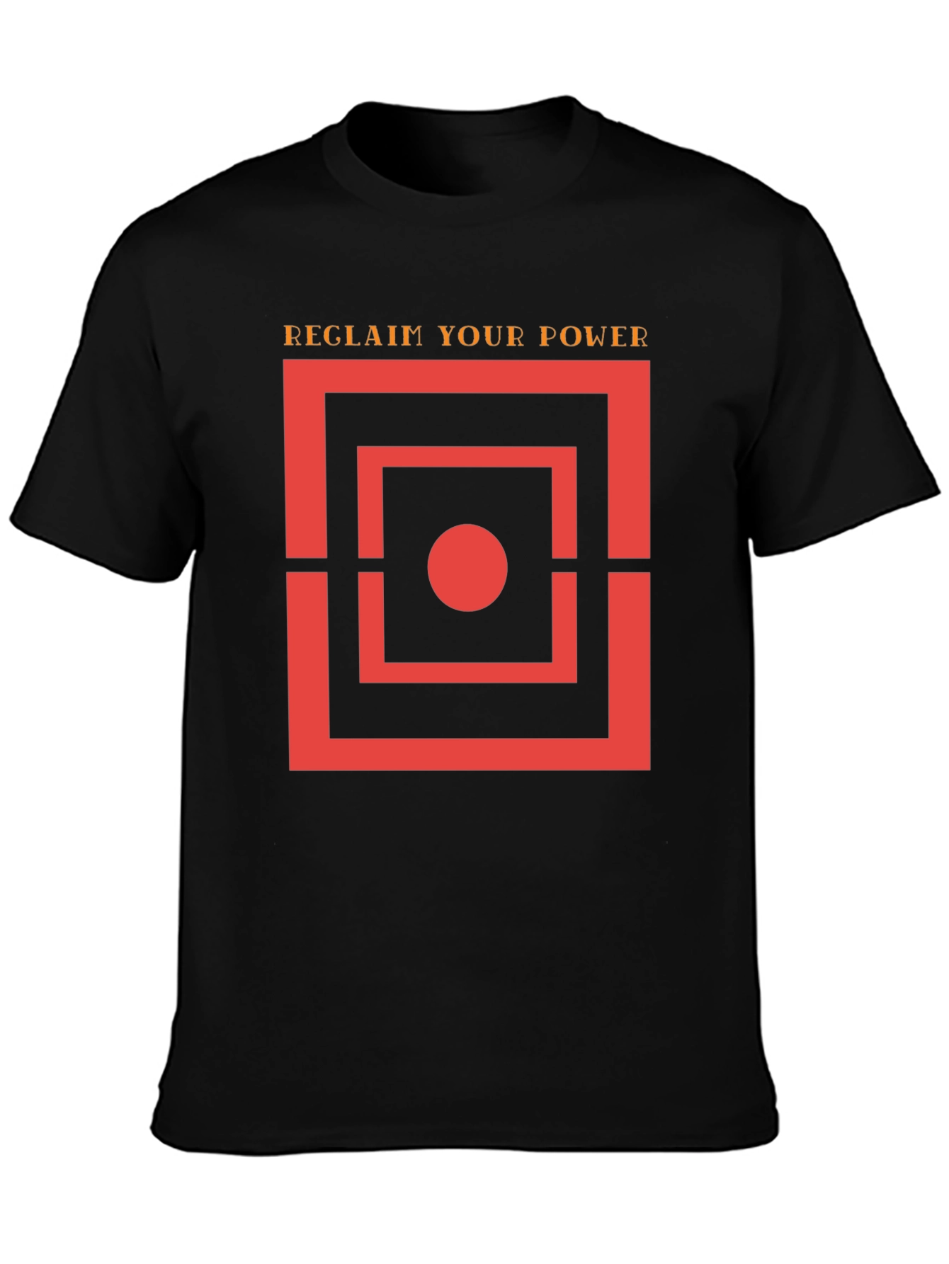 Reclaim Your Power T-Shirt - Bold Graphic Tee