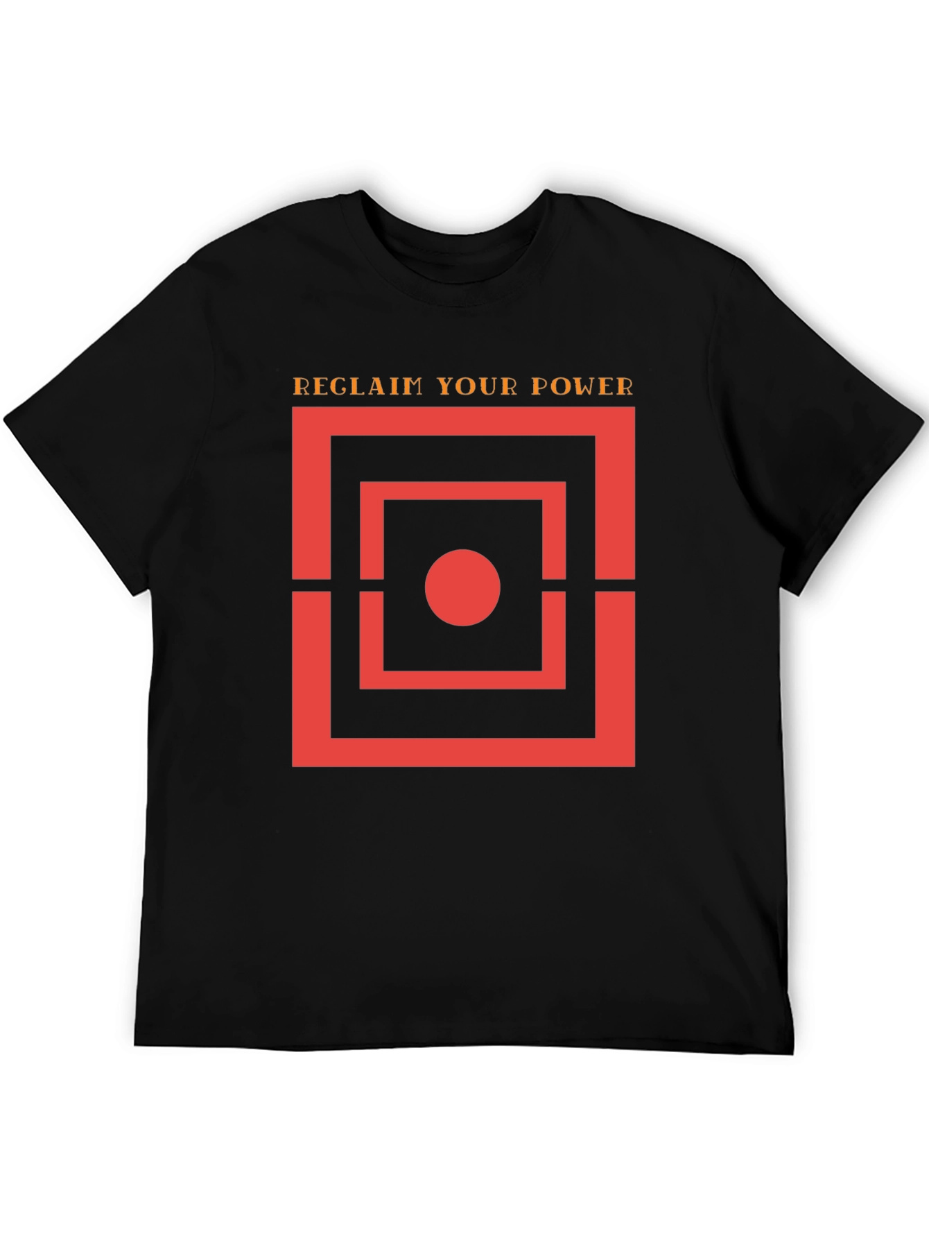 Reclaim Your Power T-Shirt - Bold Graphic Tee