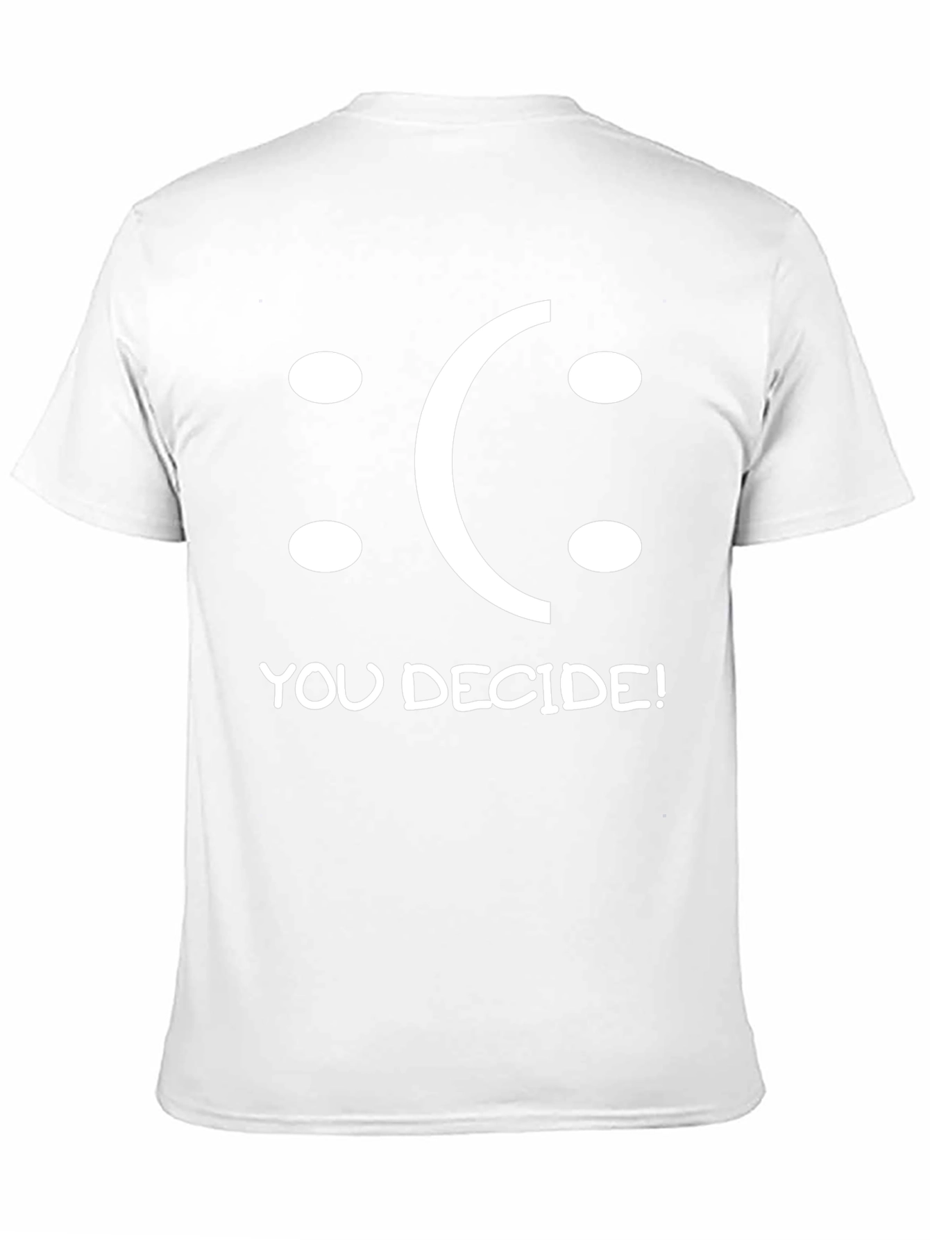 You Decide T-Shirt - Funny Graphic Tee