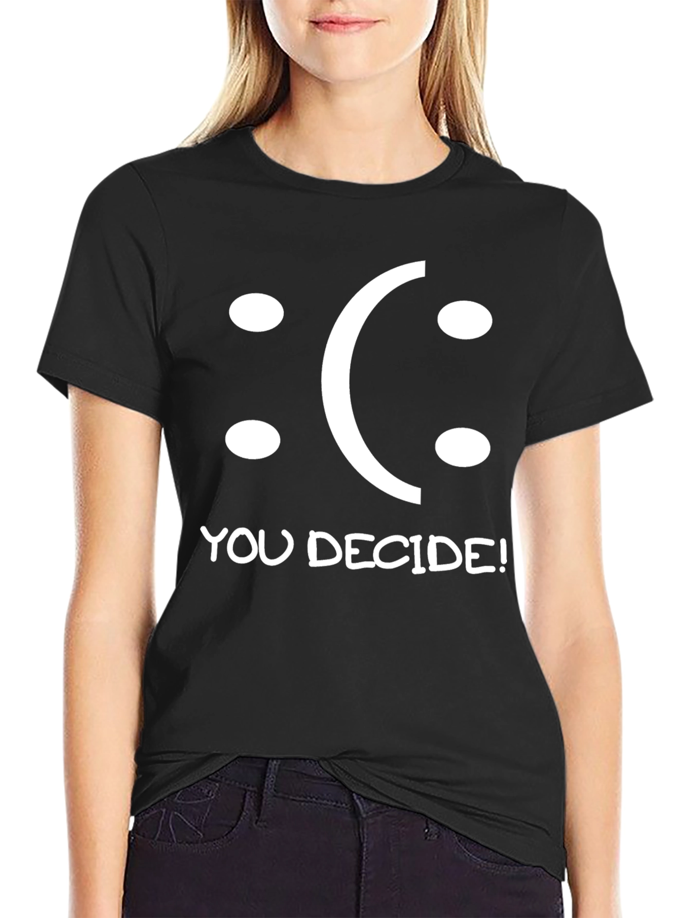 You Decide T-Shirt - Funny Graphic Tee