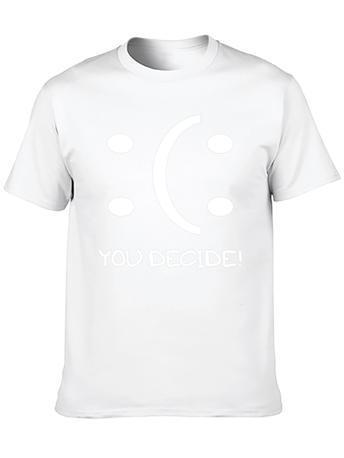 You Decide T-Shirt - Funny Graphic Tee