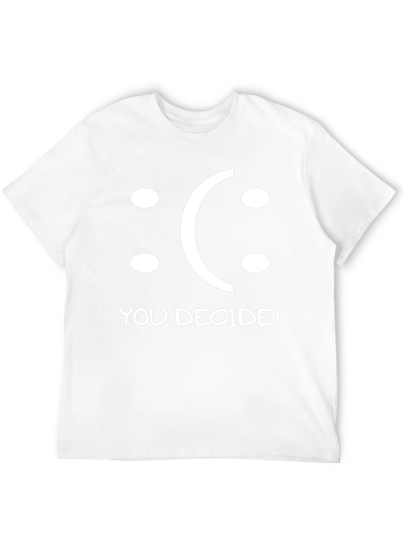 You Decide T-Shirt - Funny Graphic Tee