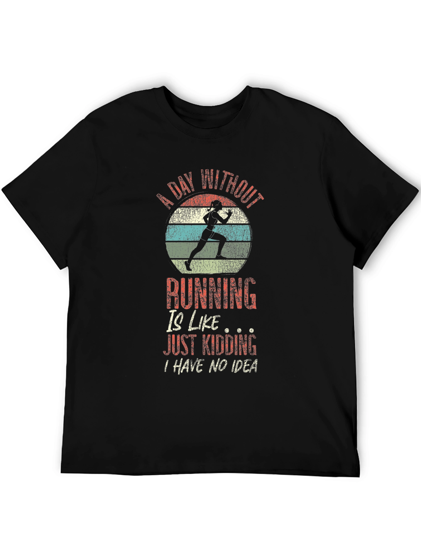 Running Humor T-Shirt - A Day Without Running