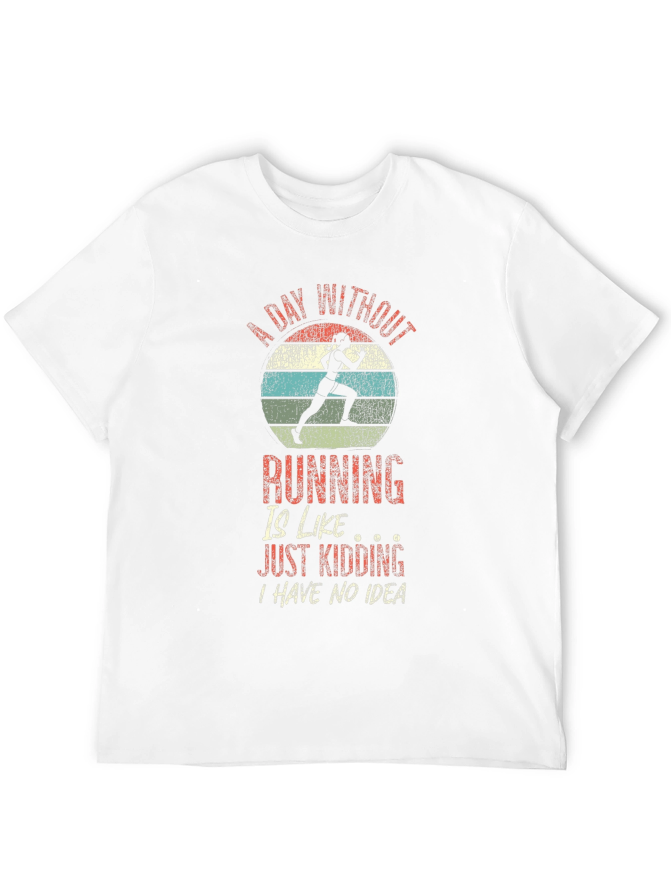 Running Humor T-Shirt - A Day Without Running