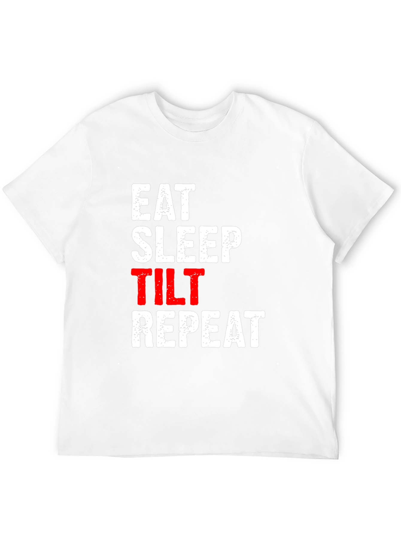 Eat Sleep Tilt Repeat - Funny Gamer T-Shirt