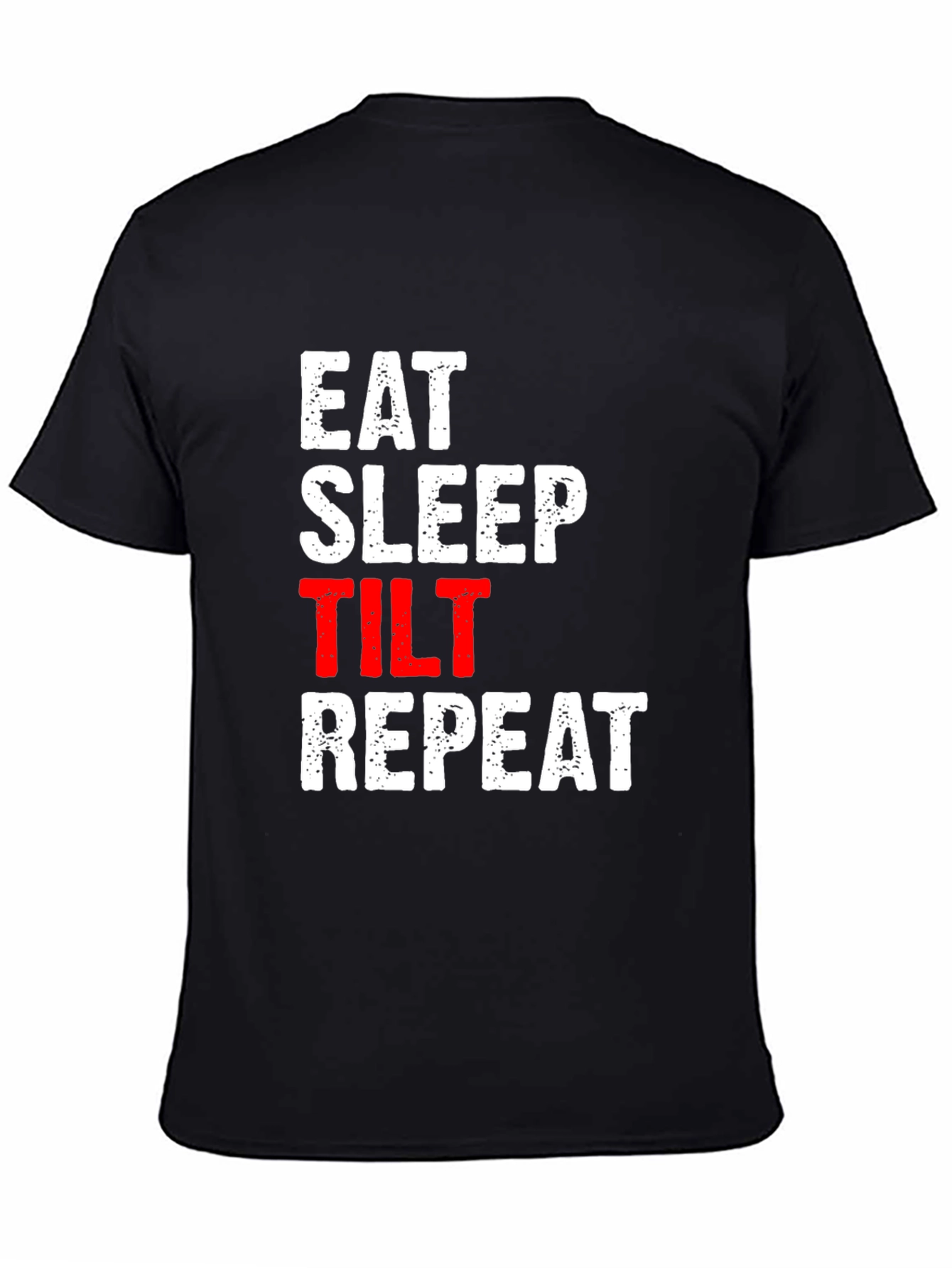 Eat Sleep Tilt Repeat - Funny Gamer T-Shirt