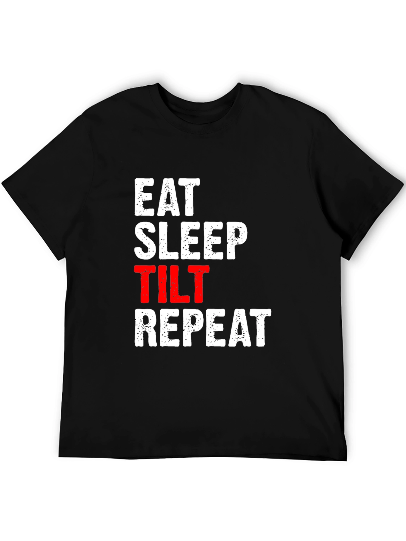 Eat Sleep Tilt Repeat - Funny Gamer T-Shirt