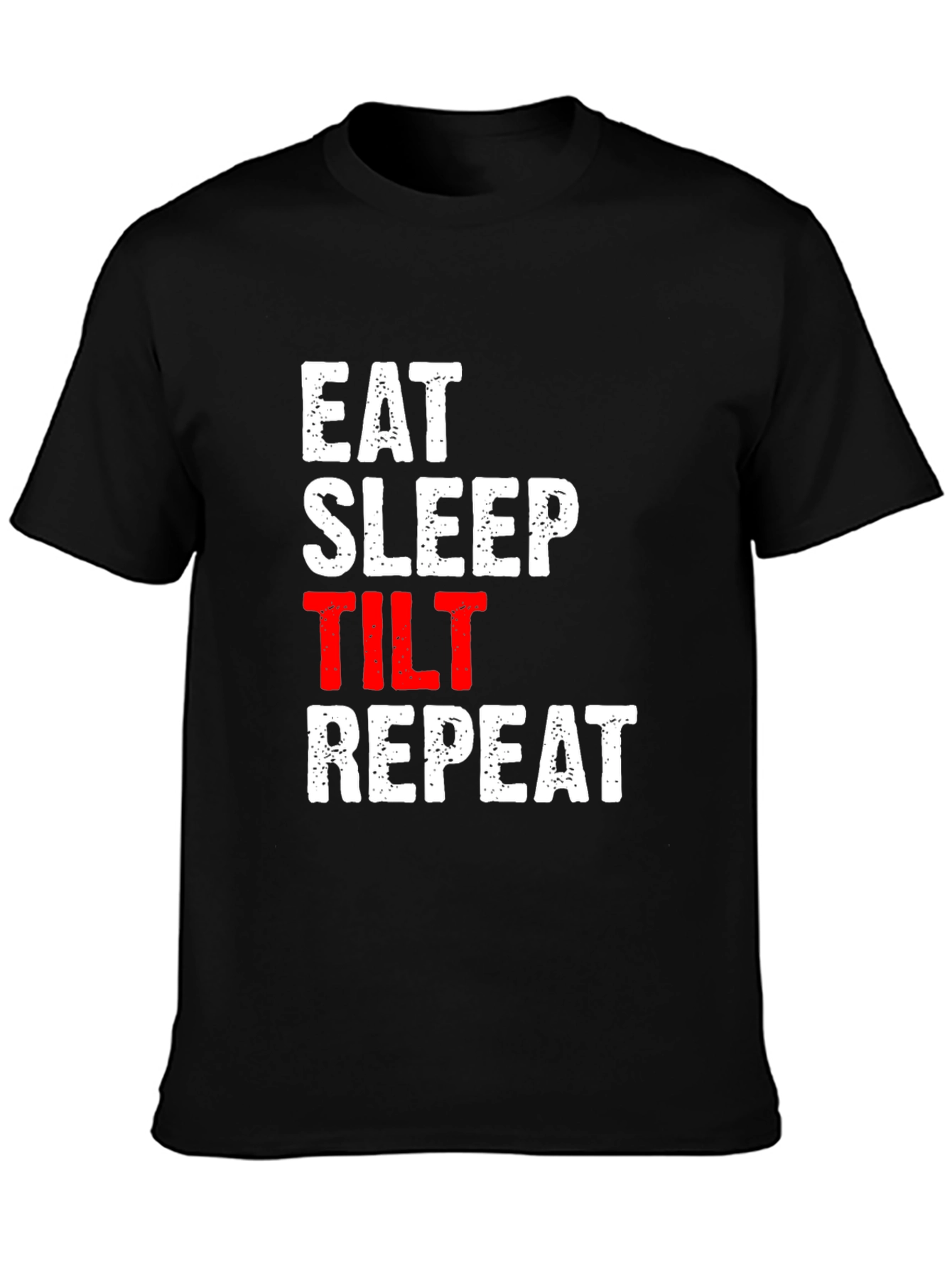 Eat Sleep Tilt Repeat - Funny Gamer T-Shirt
