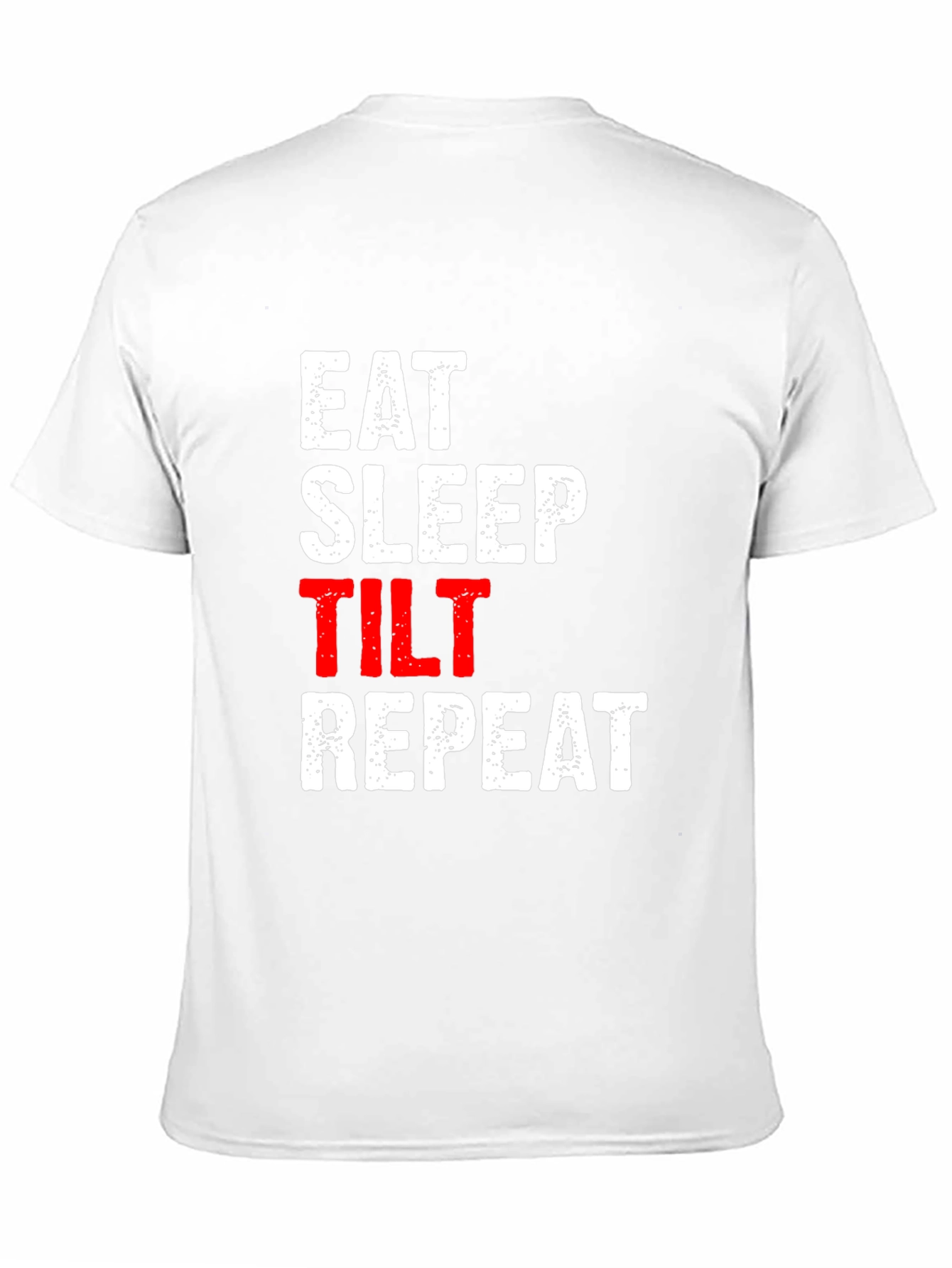Eat Sleep Tilt Repeat - Funny Gamer T-Shirt