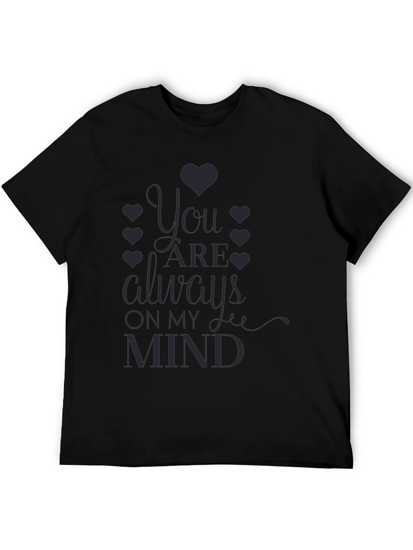 You Are Always On My Mind Graphic Tee