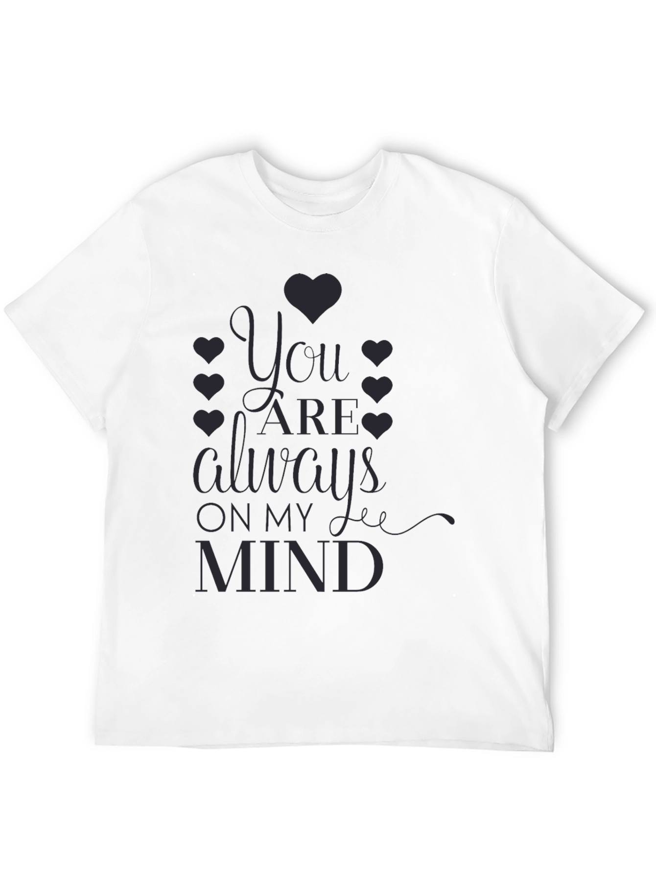 You Are Always On My Mind Graphic Tee