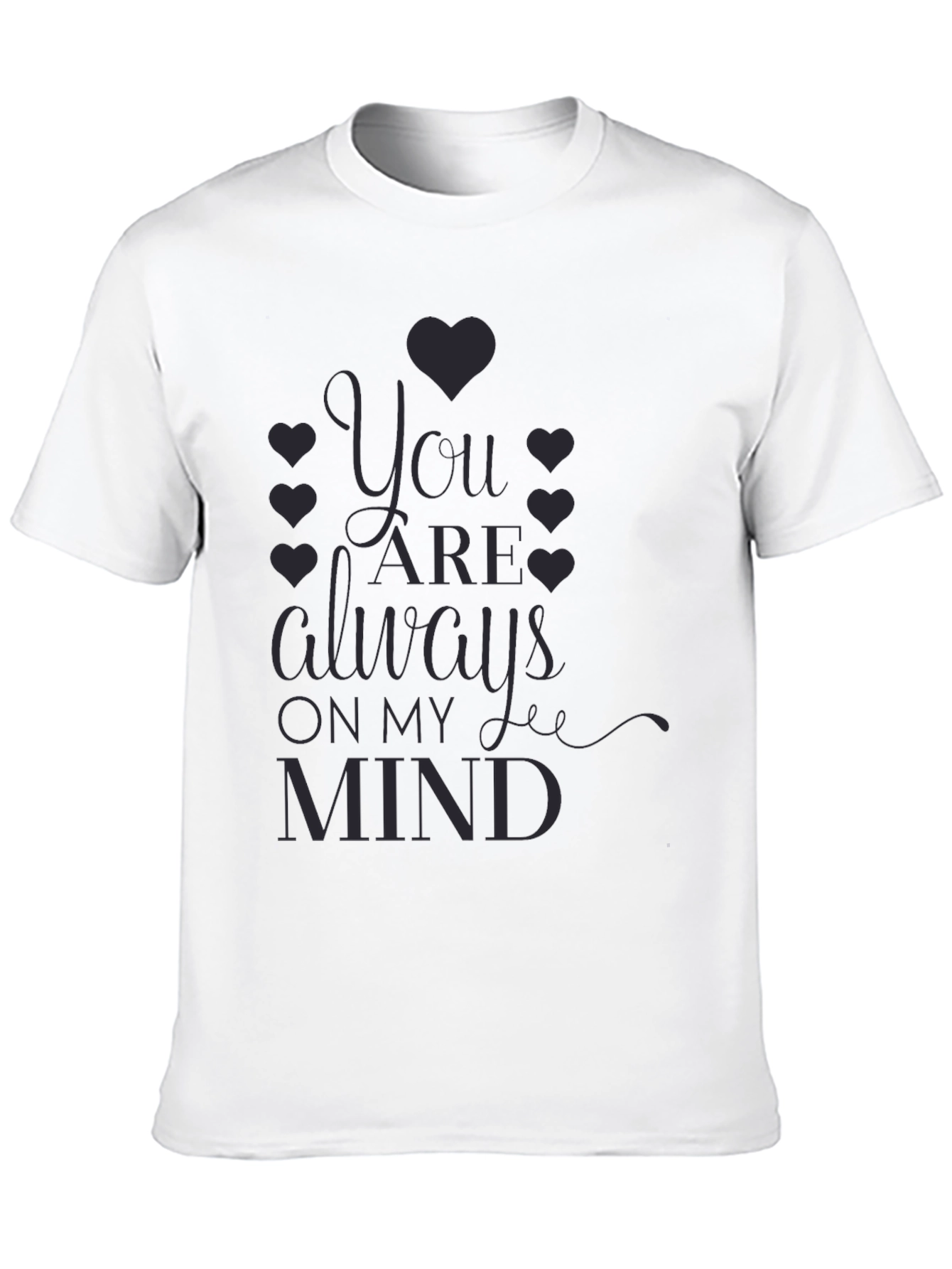 You Are Always On My Mind Graphic Tee