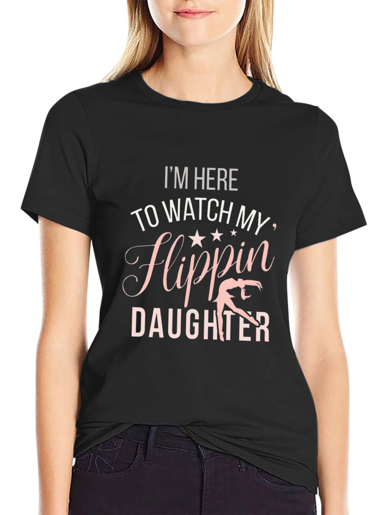 Im Here to Watch My Flippin Daughter T-Shirt