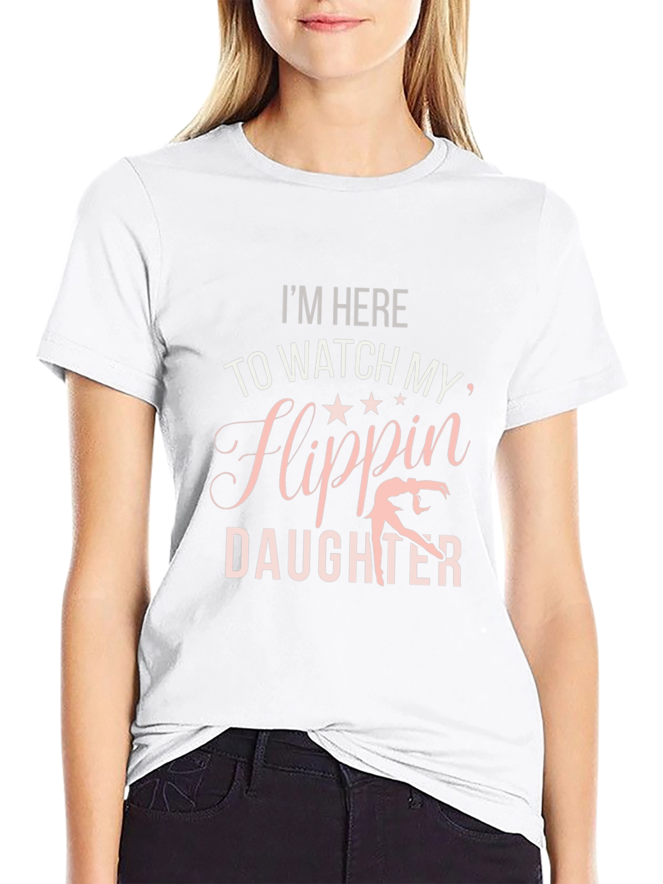 Im Here to Watch My Flippin Daughter T-Shirt