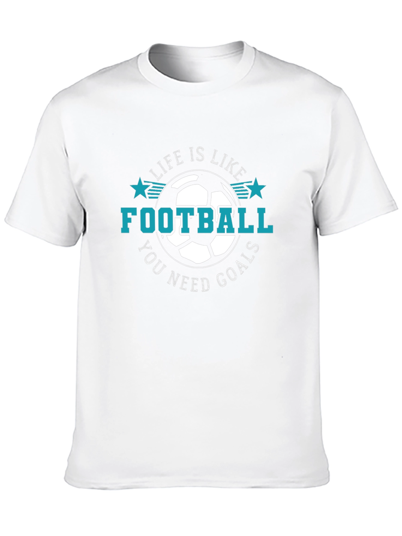 Life is Like Football T-Shirt - You Need Goals