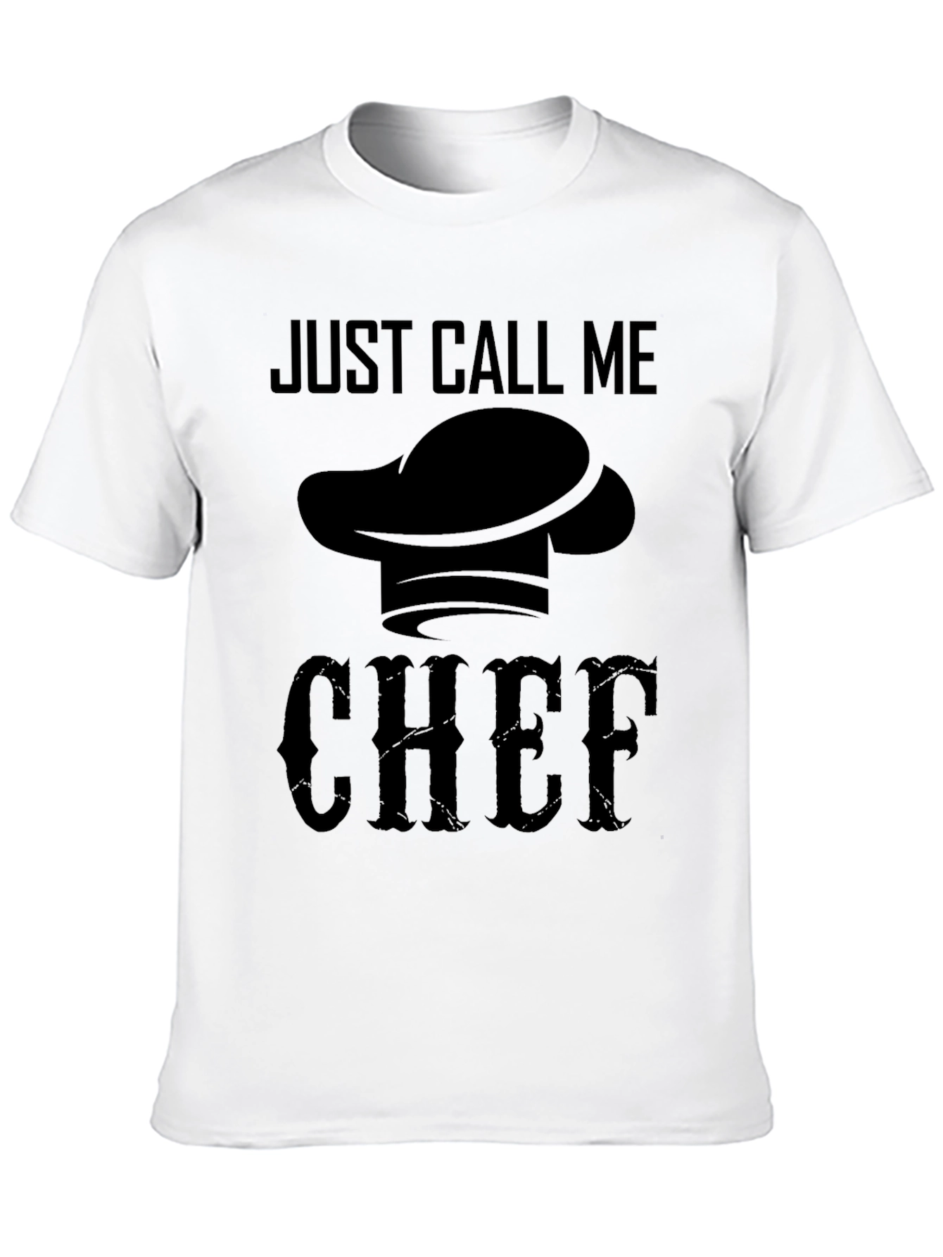 Just Call Me Chef T-Shirt - Culinary Cook Apparel