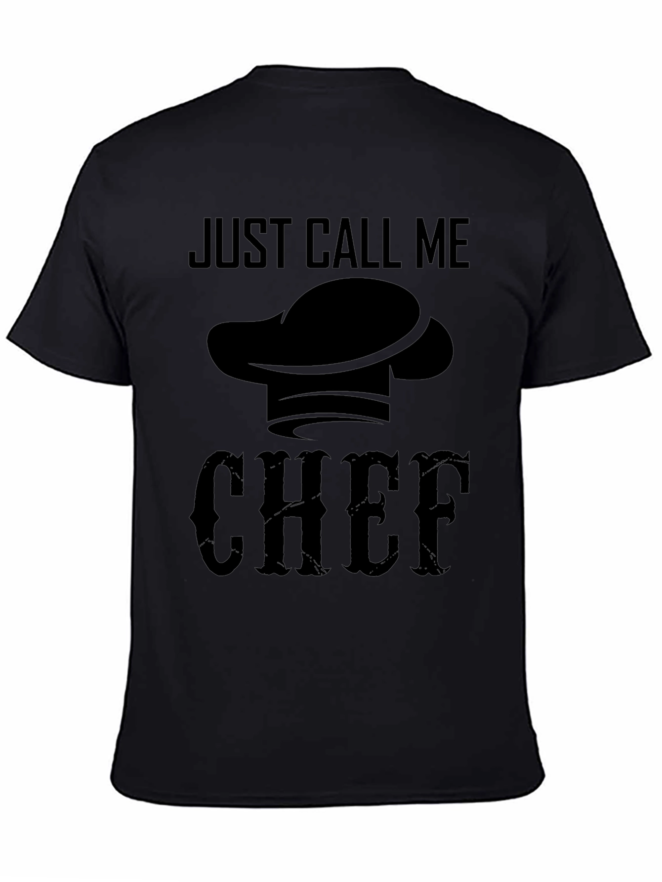 Just Call Me Chef T-Shirt - Culinary Cook Apparel