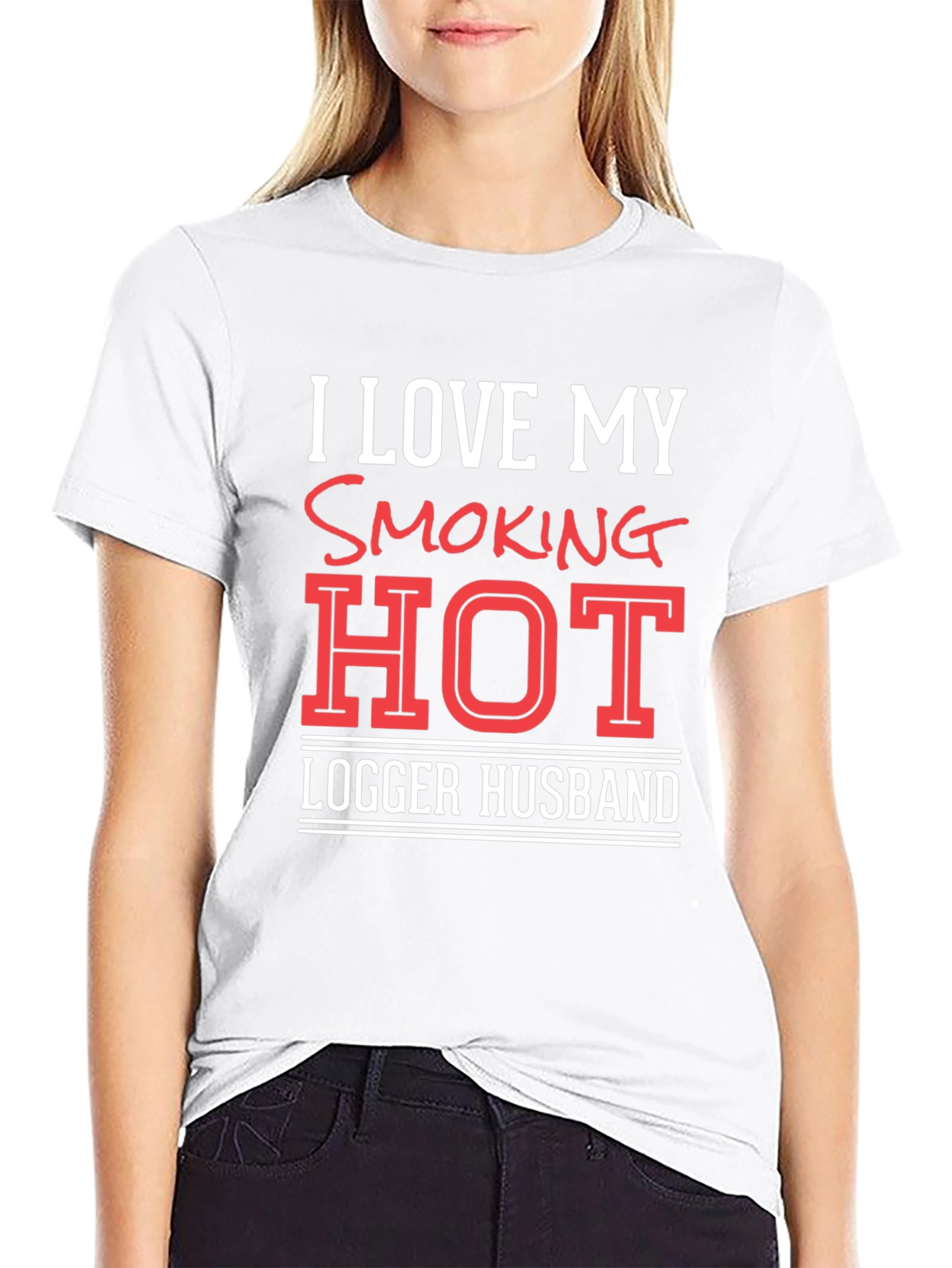 I Love My Smoking Hot Logger Husband T-Shirt