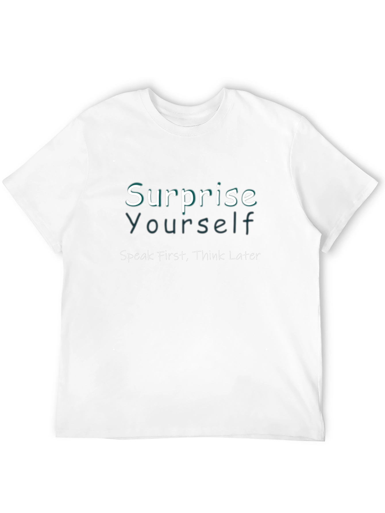 Surprise Yourself Graphic Tee - Speak First Think Later