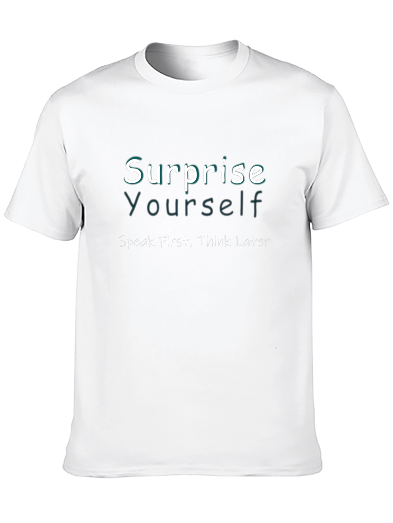 Surprise Yourself Graphic Tee - Speak First Think Later