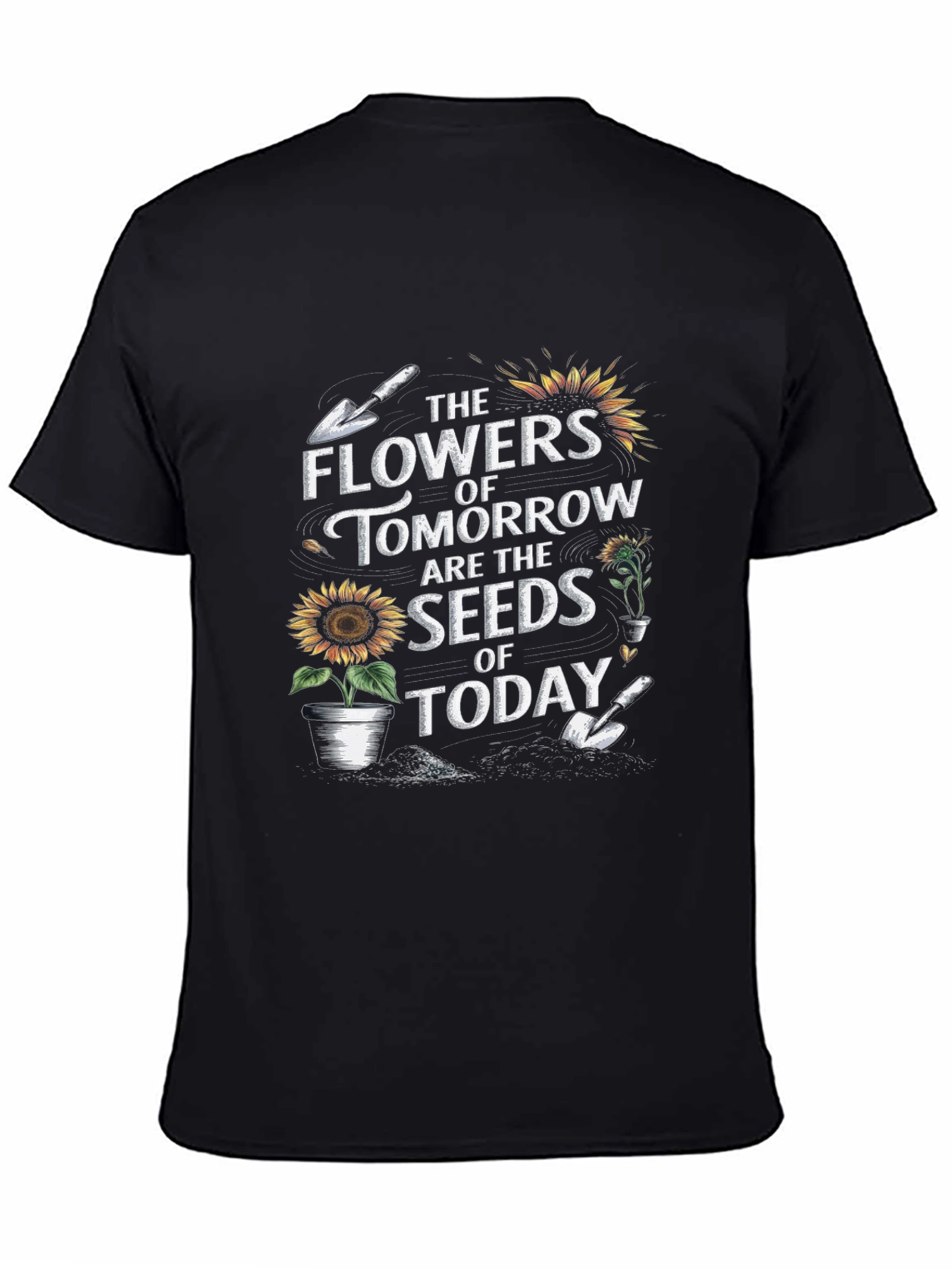 Gardening T-Shirt: The Flowers of Tomorrow