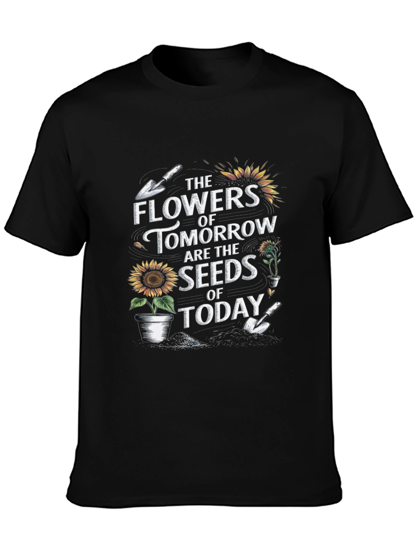 Gardening T-Shirt: The Flowers of Tomorrow