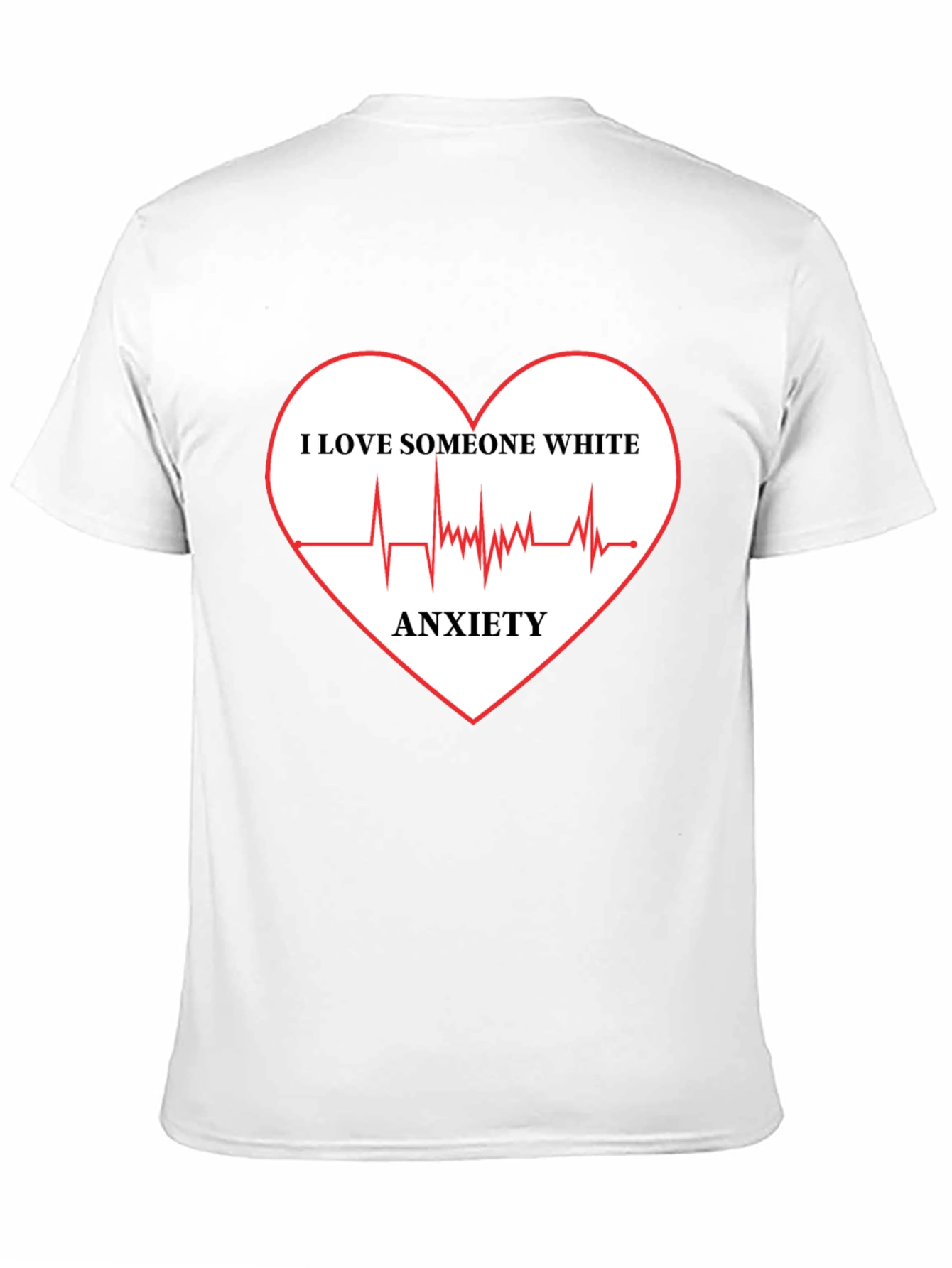 Anxiety White Love T-Shirt
