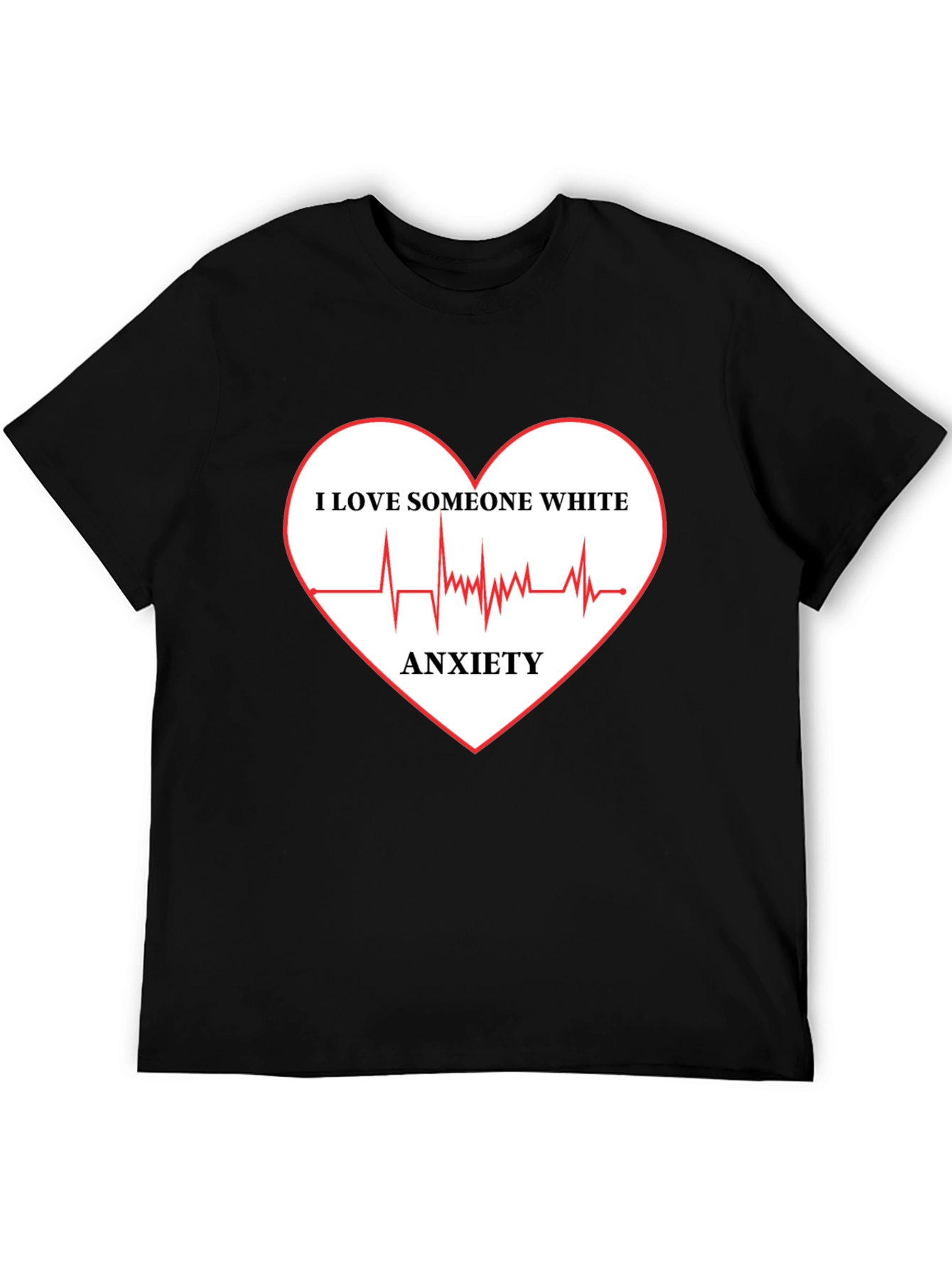 Anxiety White Love T-Shirt