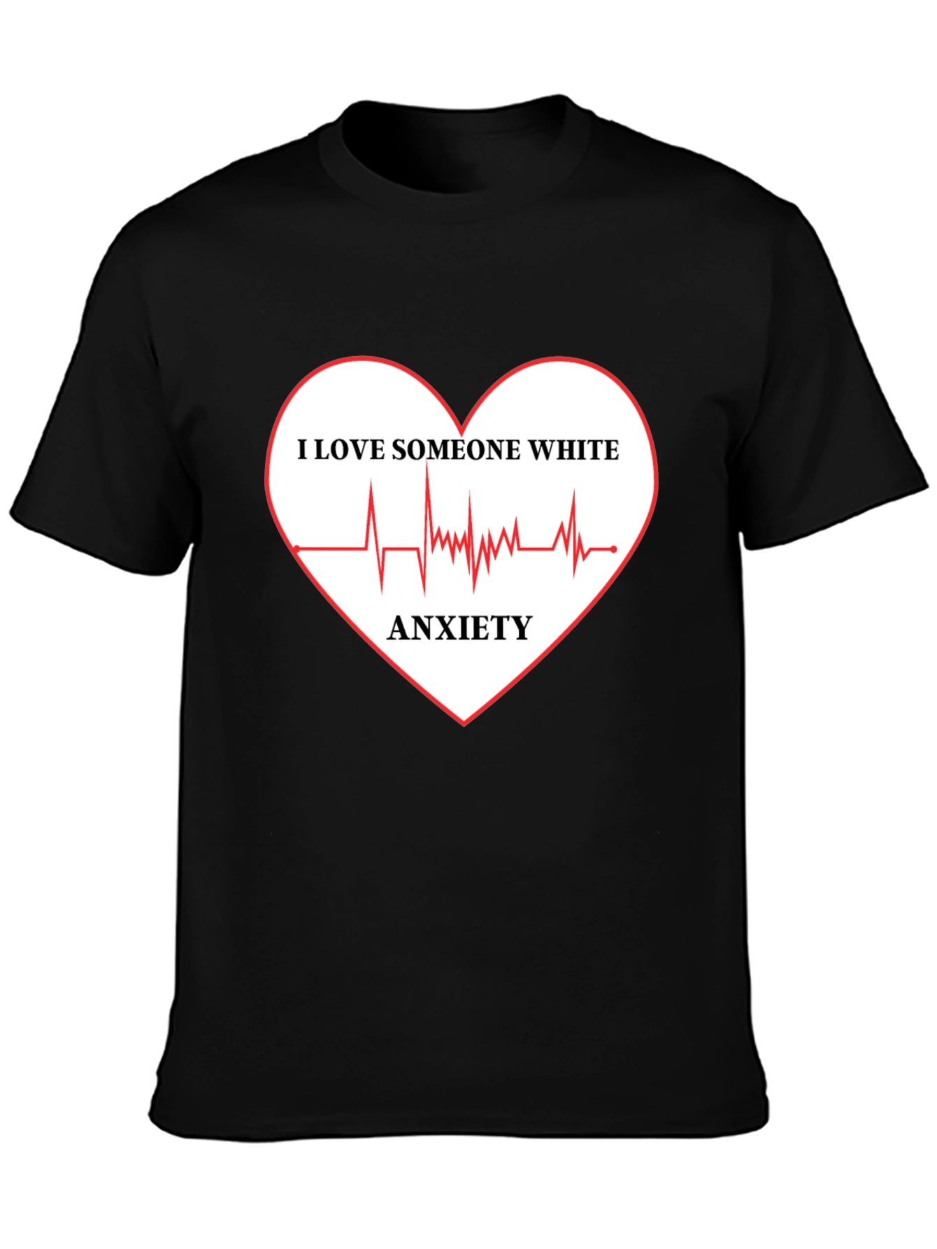 Anxiety White Love T-Shirt