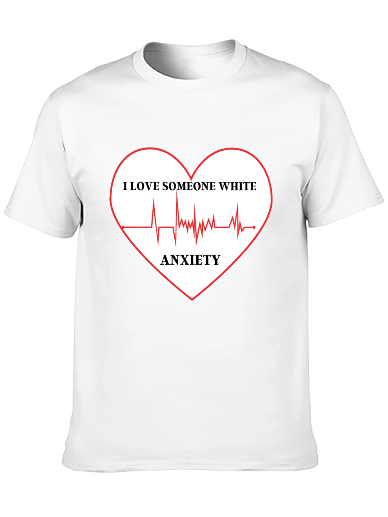 Anxiety White Love T-Shirt