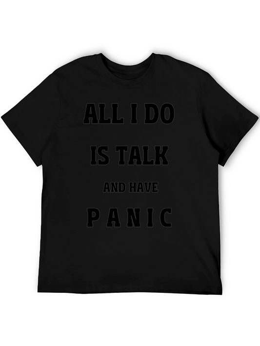 All I Do Is Talk and Have Panic Black T-Shirt