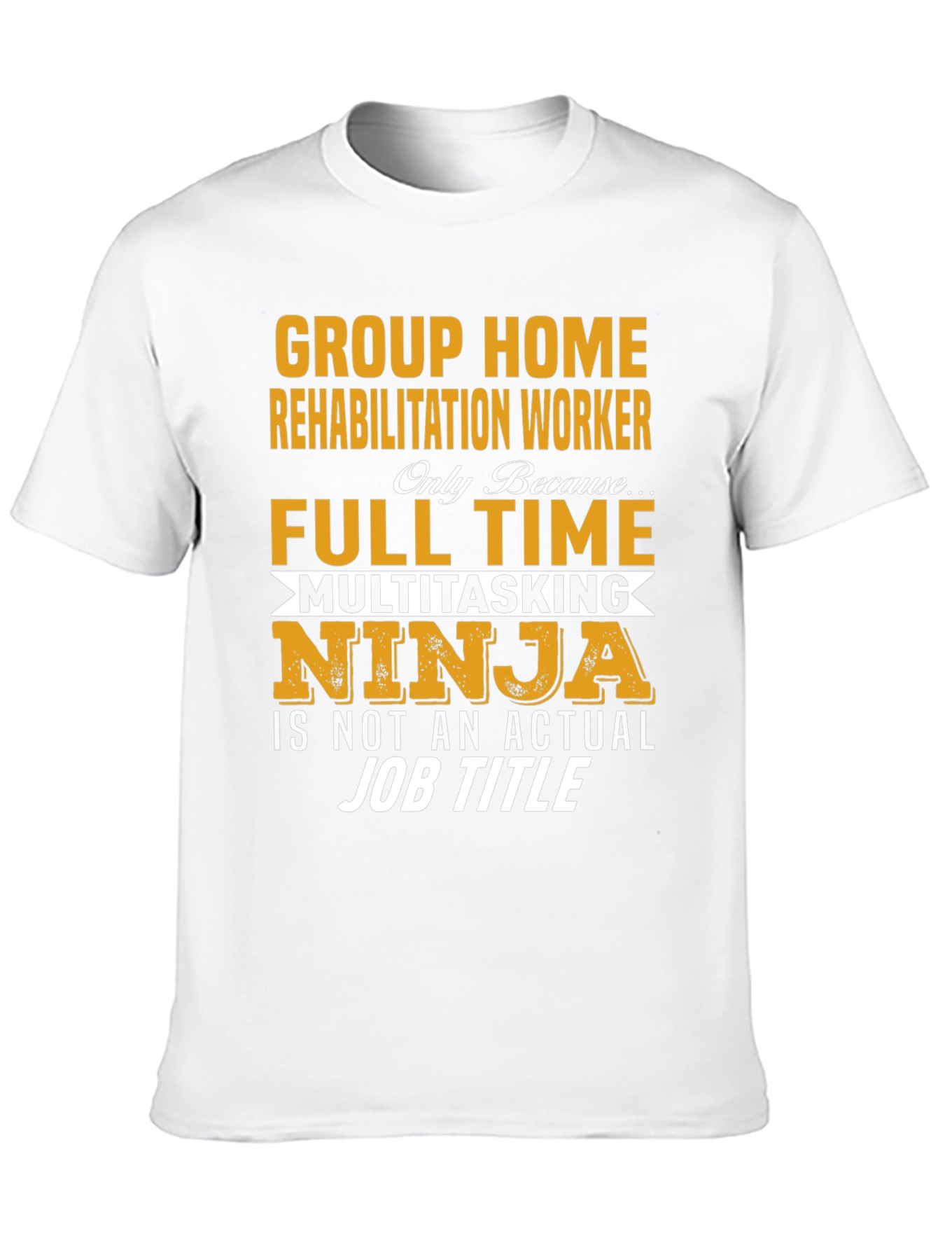 Group Home Rehabilitation Worker Full Time T-Shirt