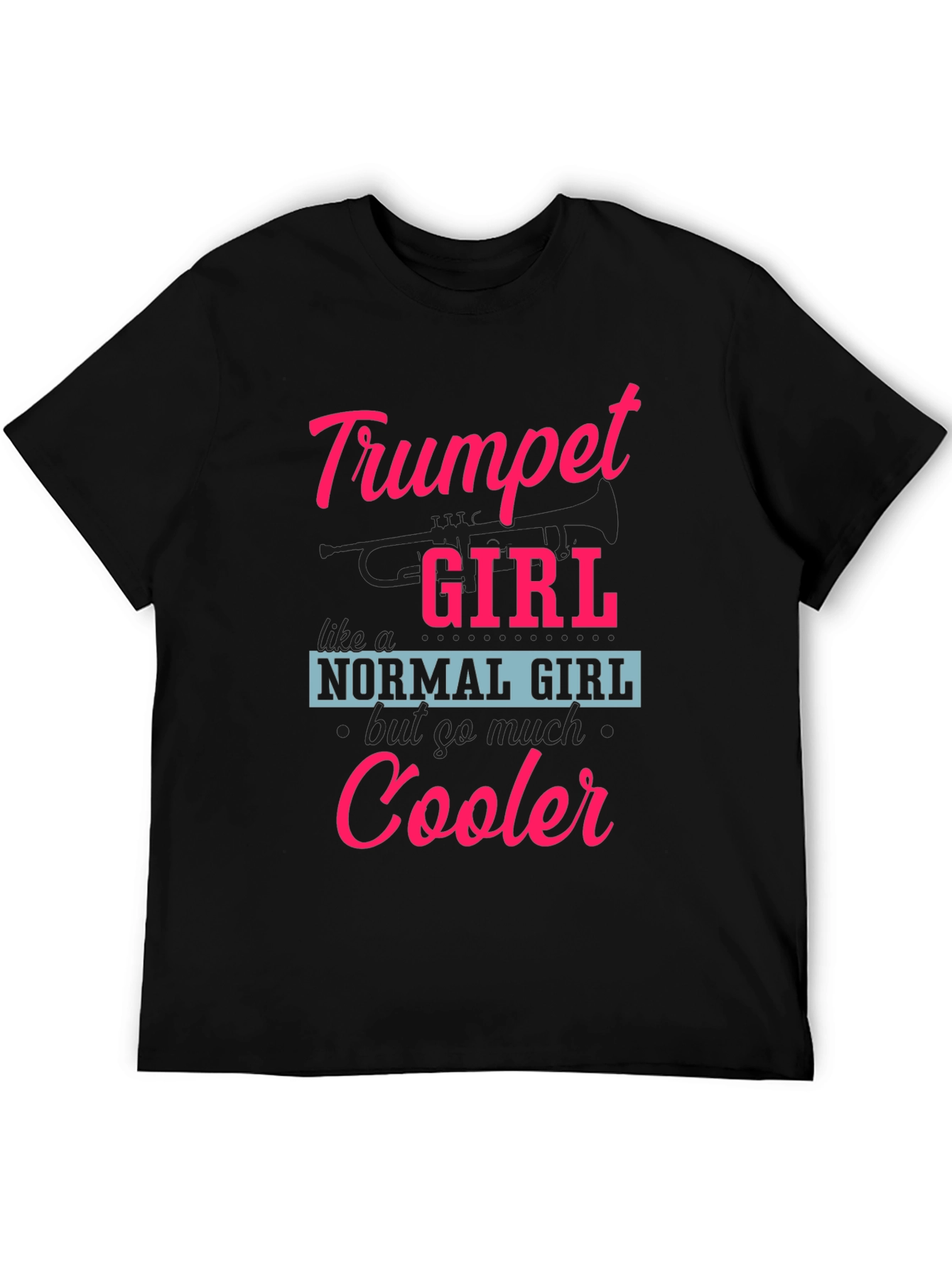 Trumpet Girl T-Shirt - Cooler Than Normal!