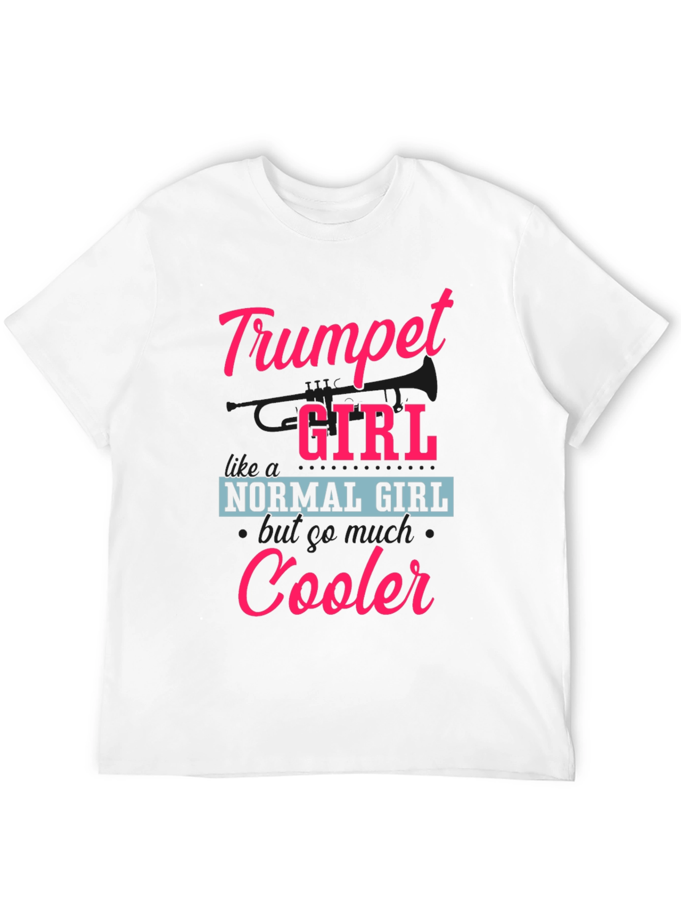 Trumpet Girl T-Shirt - Cooler Than Normal!