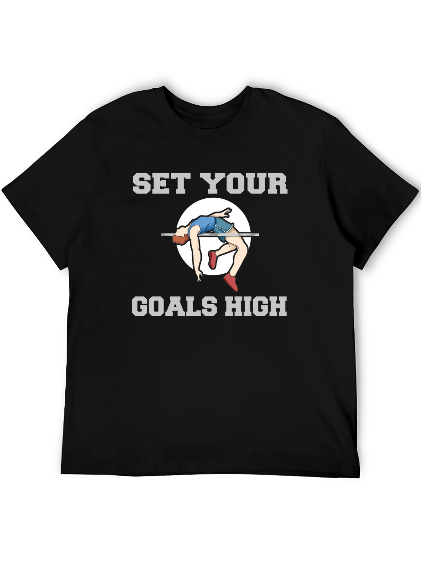 Set Your Goals High T-Shirt - Motivational Apparel