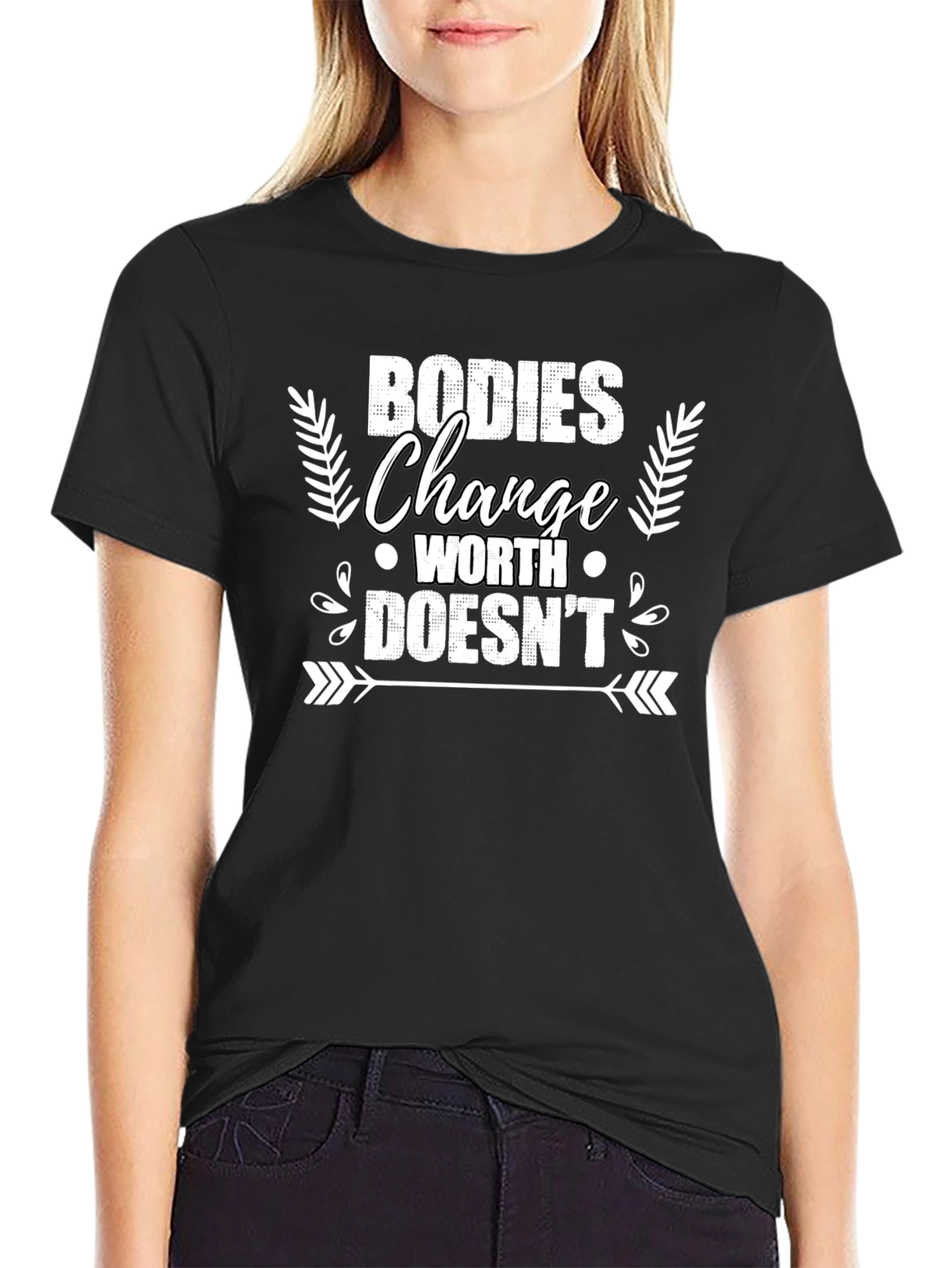 Bodies Change Worth Doesnt T-Shirt