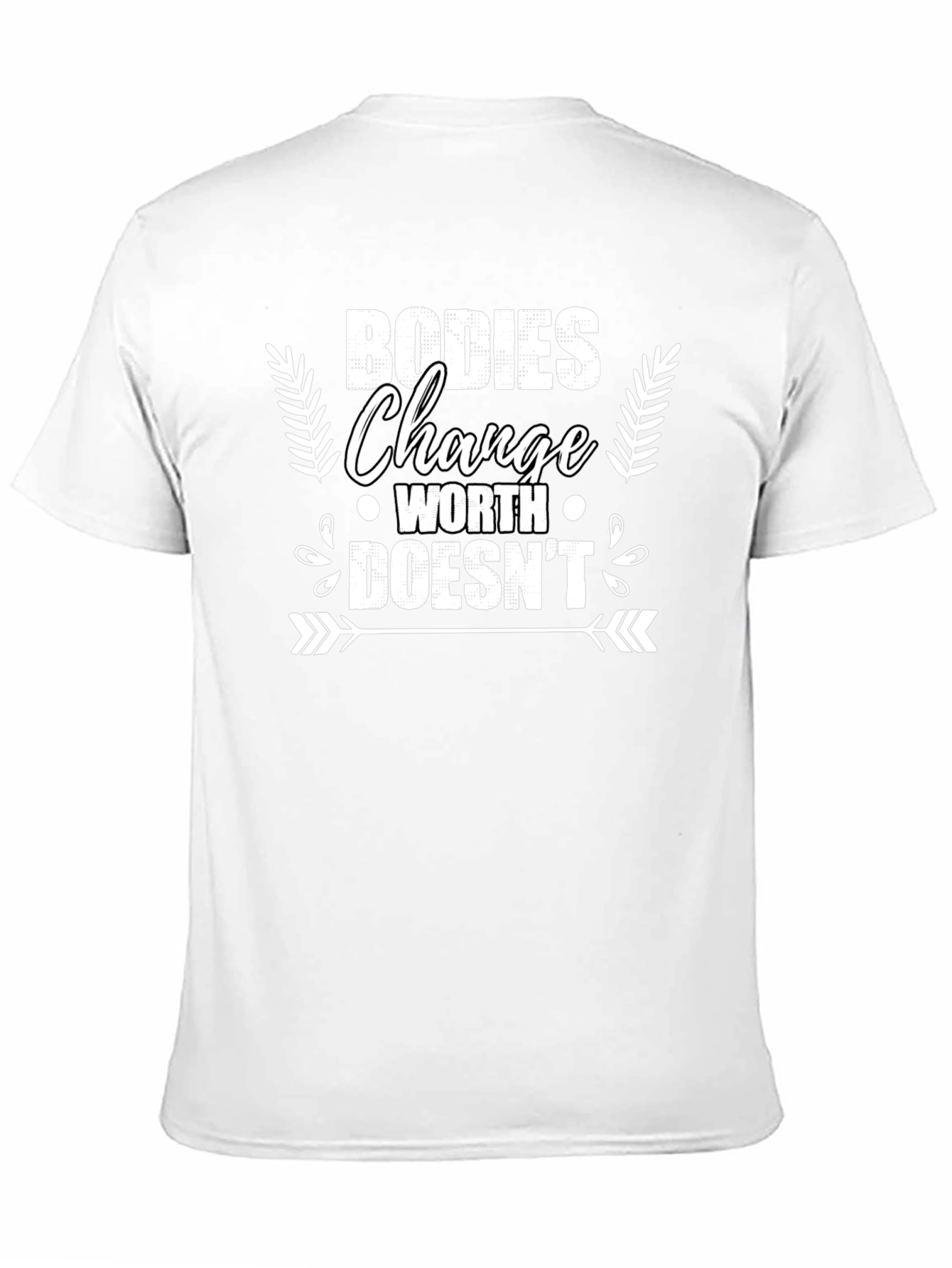 Bodies Change Worth Doesnt T-Shirt
