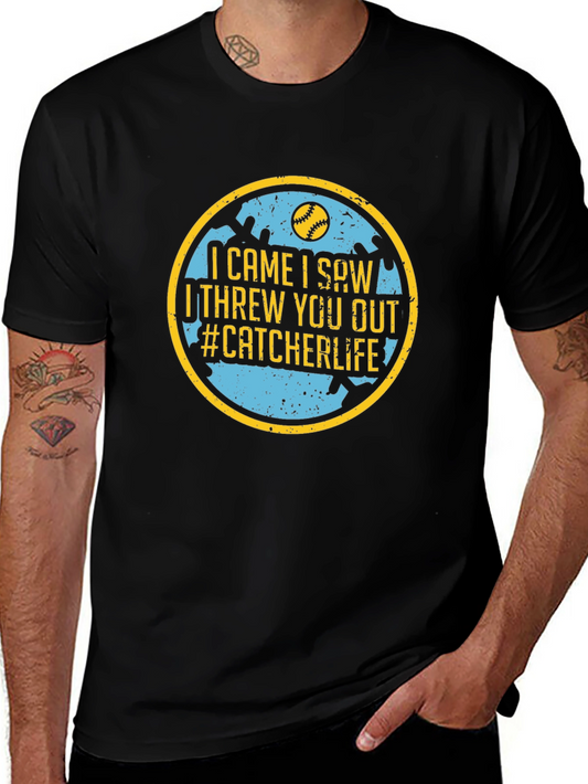 Catcher Life T-Shirt I Came I Saw I Threw You Out Baseball Tee