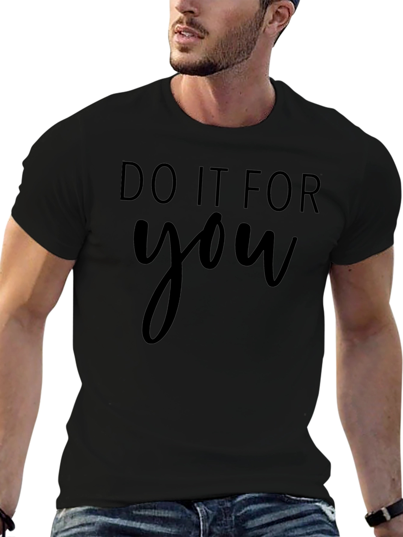 Do It For You Black T-Shirt Motivational Tee