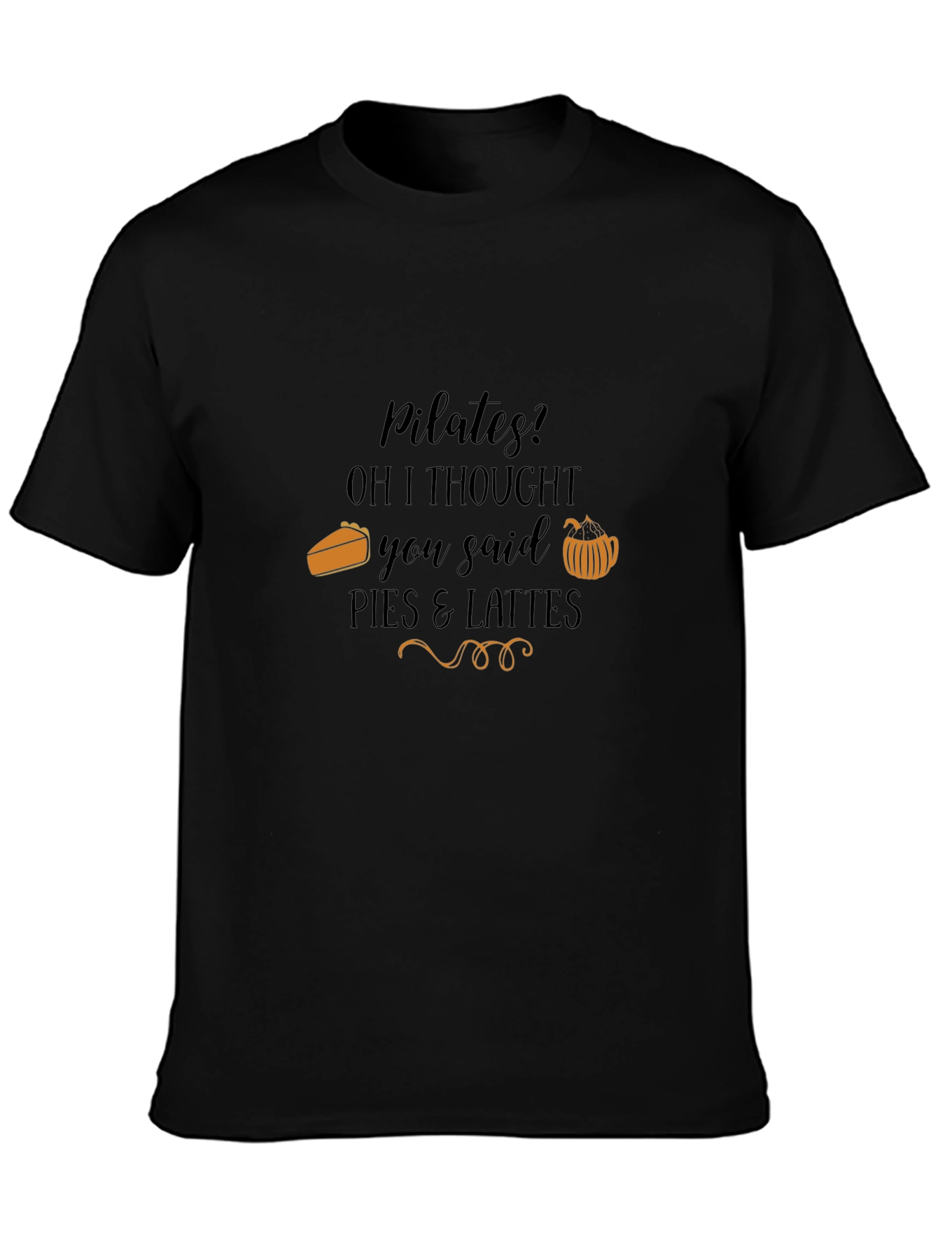 Pilates? Pies and Lattes T-Shirt