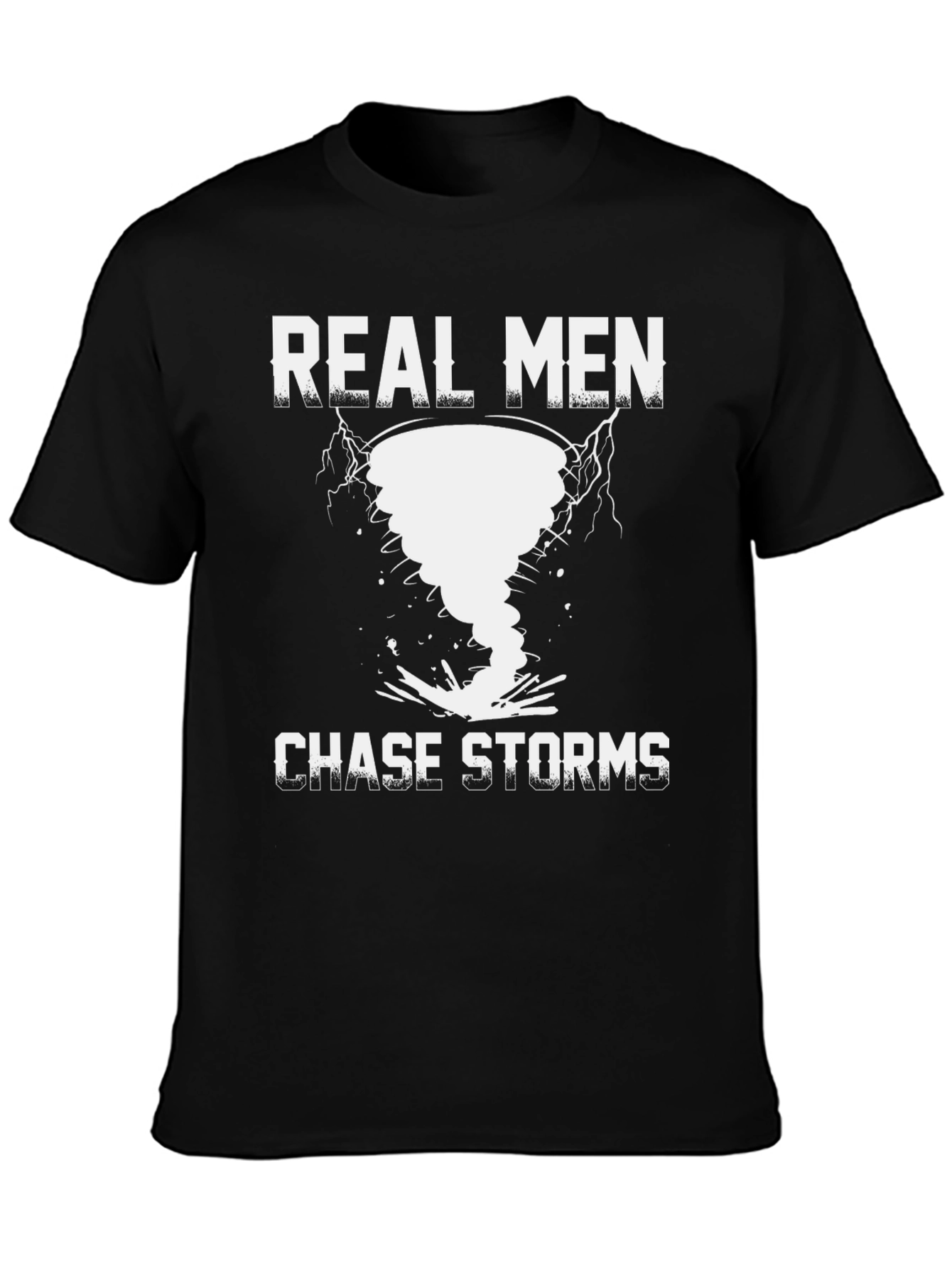 Real Men Chase Storms Novelty T-Shirt