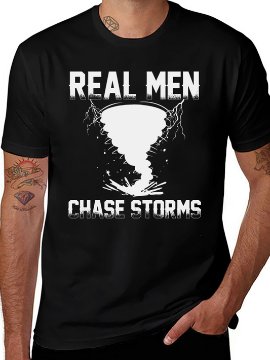 Real Men Chase Storms Novelty T-Shirt