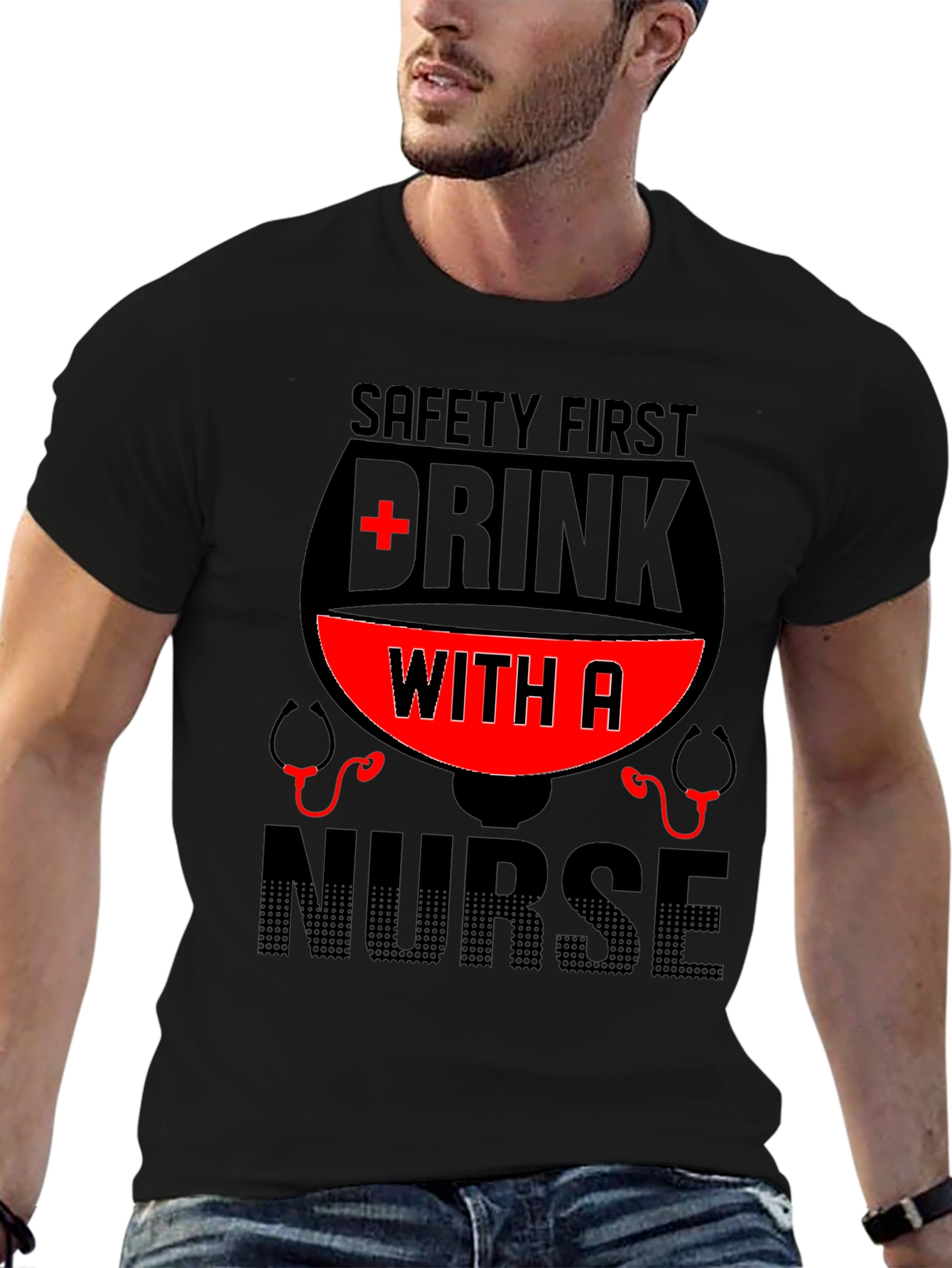 Safety First Drink With A Nurse T-Shirt