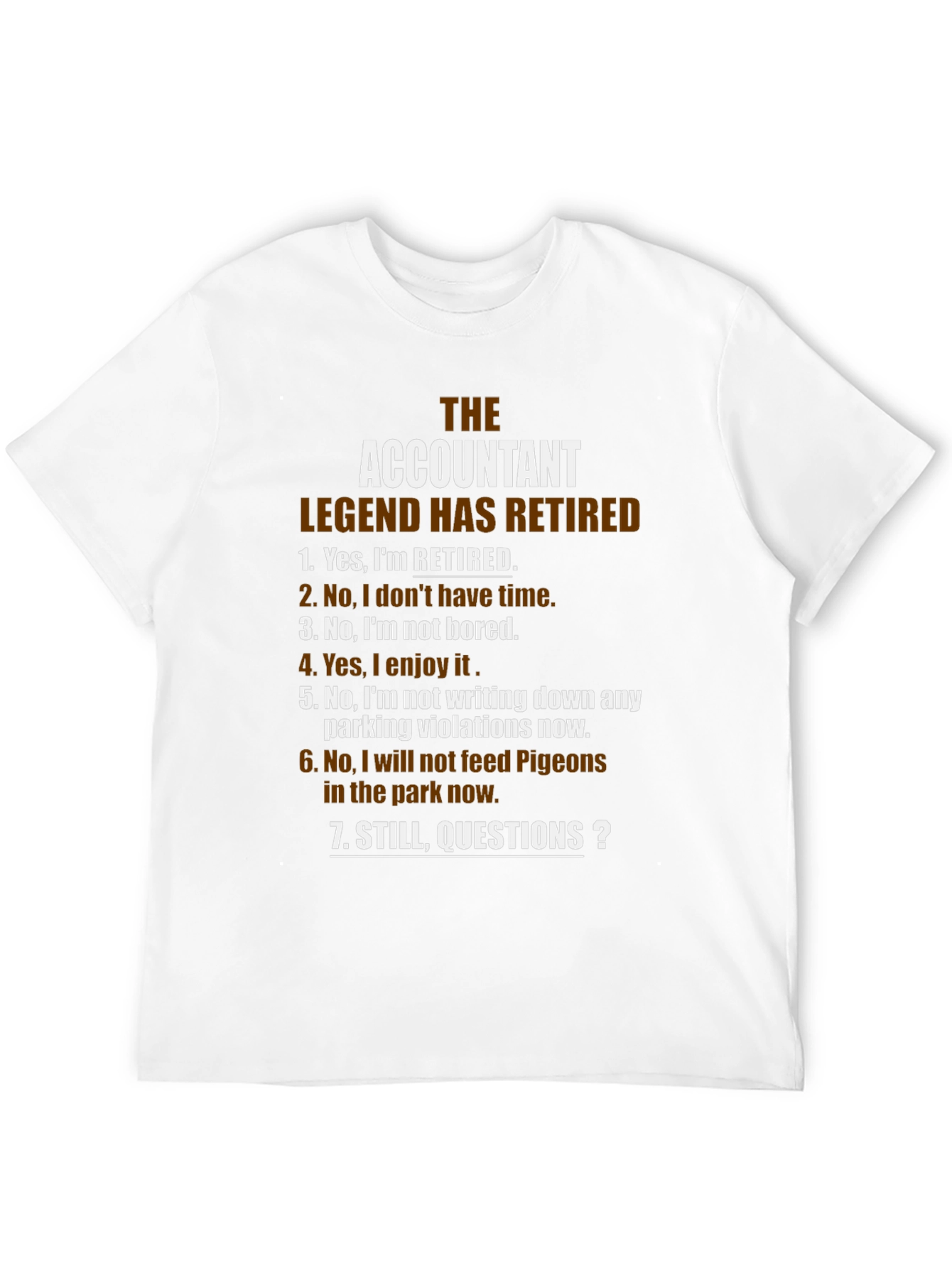 Retired Accountant Legend T-Shirt: Questions?