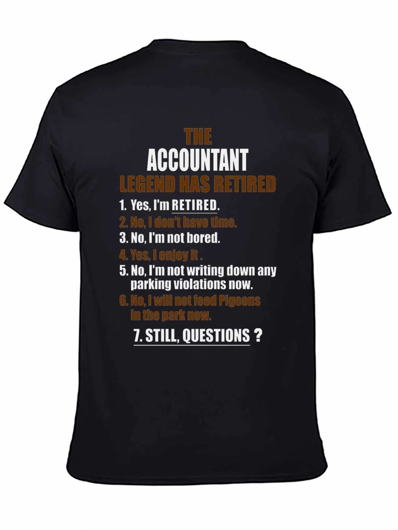 Retired Accountant Legend T-Shirt: Questions?