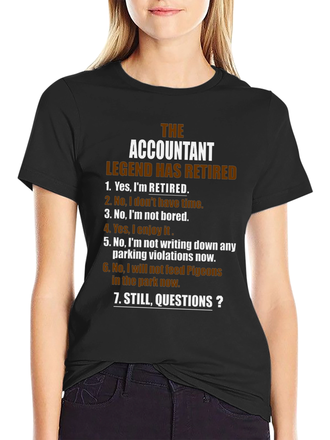 Retired Accountant Legend T-Shirt: Questions?
