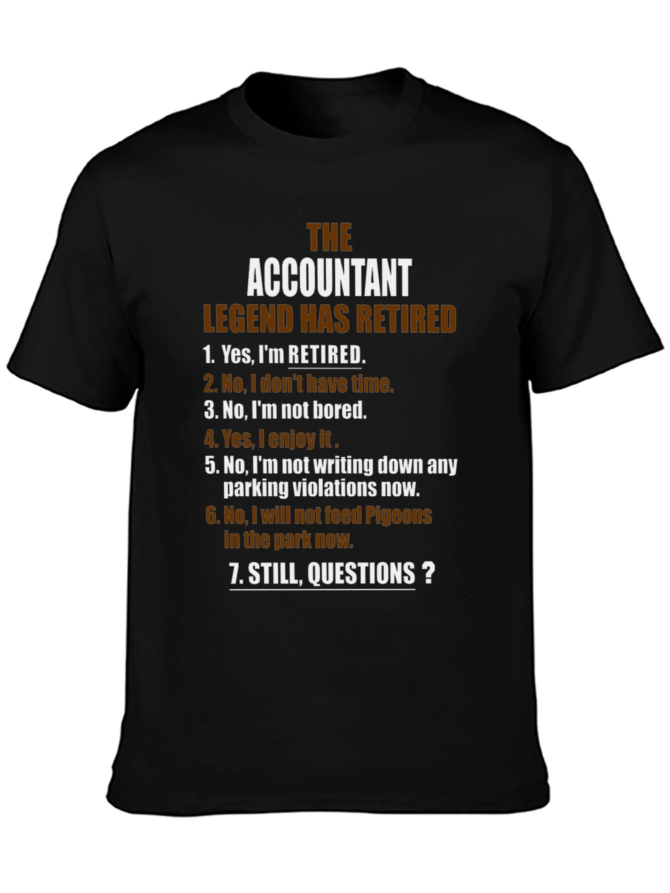 Retired Accountant Legend T-Shirt: Questions?