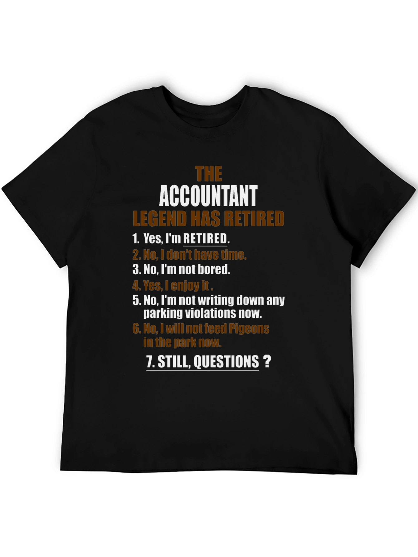 Retired Accountant Legend T-Shirt: Questions?