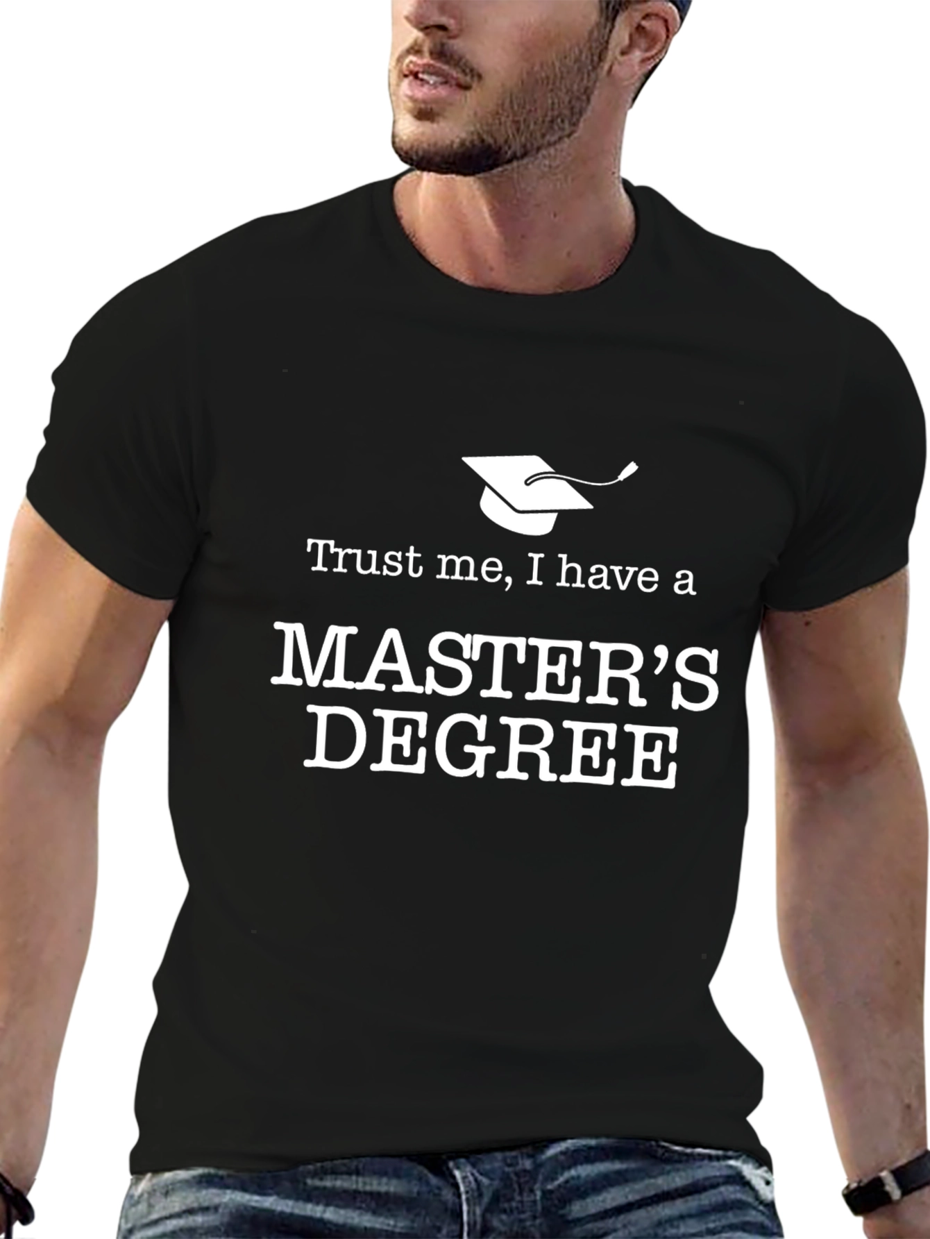 Trust Me Masters Degree T-Shirt