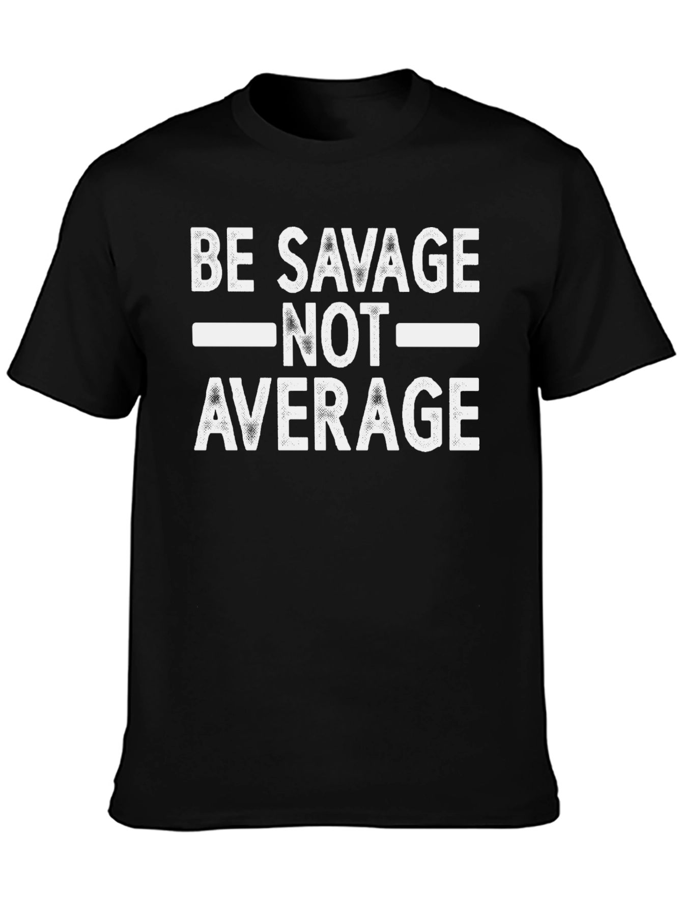 Be Savage Not Average Graphic Tee - Black